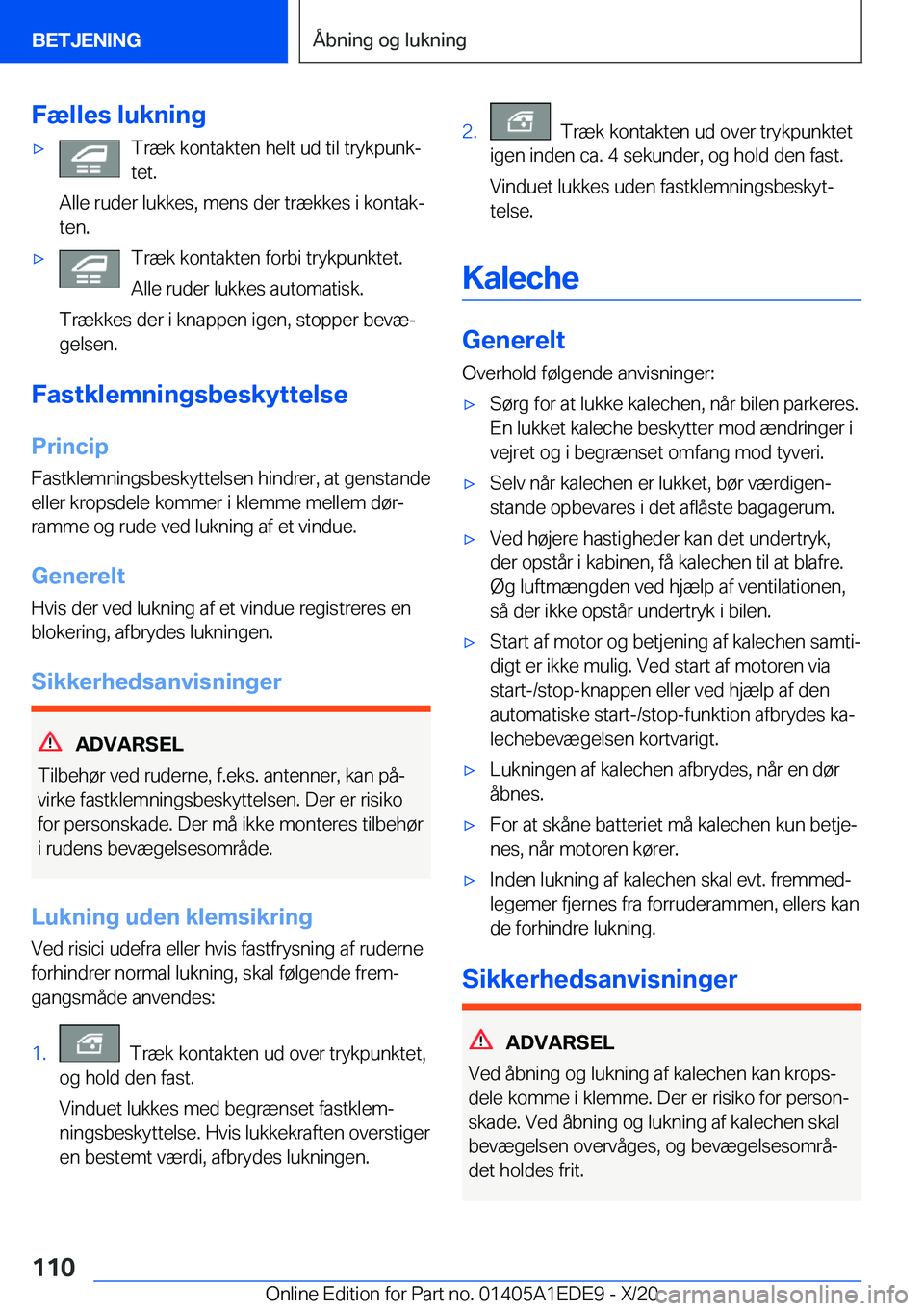 BMW 8 SERIES CONVERTIBLE 2021  InstruktionsbØger (in Danish) �F�æ�l�l�e�s��l�u�k�n�i�n�g'x�T�r�æ�k��k�o�n�t�a�k�t�e�n��h�e�l�t��u�d��t�i�l��t�r�y�k�p�u�n�kj
�t�e�t�.
�A�l�l�e��r�u�d�e�r��l�u�k�k�e�s�,��m�e�n�s��d�e�r��t�r�æ�k�k�e�s��i��k�o�