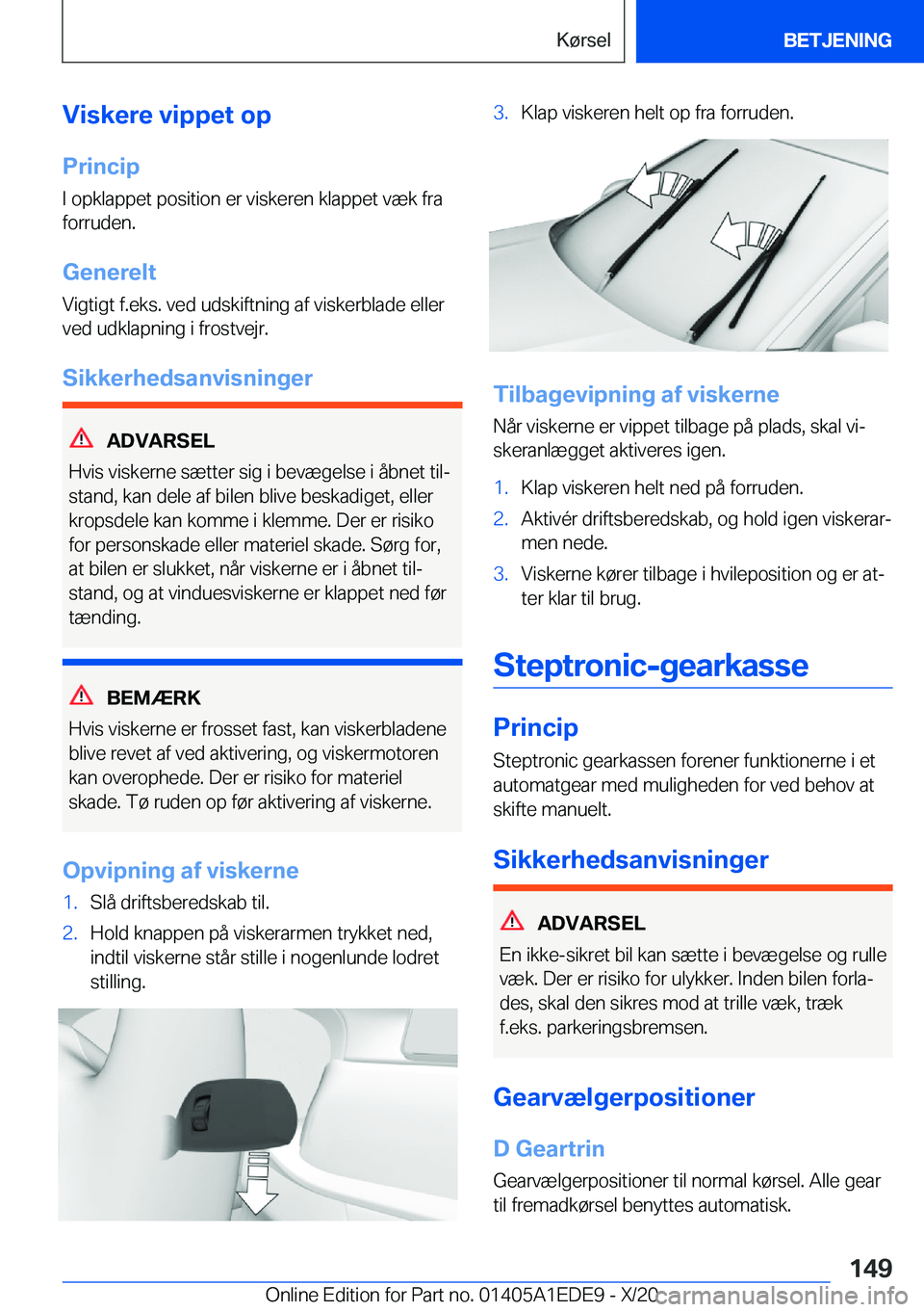 BMW 8 SERIES CONVERTIBLE 2021  InstruktionsbØger (in Danish) �V�i�s�k�e�r�e��v�i�p�p�e�t��o�p
�P�r�i�n�c�i�p
�I��o�p�k�l�a�p�p�e�t��p�o�s�i�t�i�o�n��e�r��v�i�s�k�e�r�e�n��k�l�a�p�p�e�t��v�æ�k��f�r�a
�f�o�r�r�u�d�e�n�.
�G�e�n�e�r�e�l�t
�V�i�g�t�i�g�t�