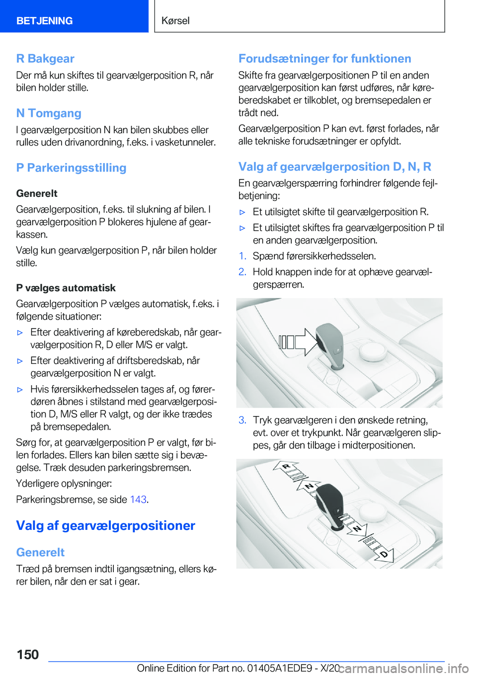 BMW 8 SERIES CONVERTIBLE 2021  InstruktionsbØger (in Danish) �R��B�a�k�g�e�a�r
�D�e�r��m�å��k�u�n��s�k�i�f�t�e�s��t�i�l��g�e�a�r�v�æ�l�g�e�r�p�o�s�i�t�i�o�n��R�,��n�å�r
�b�i�l�e�n��h�o�l�d�e�r��s�t�i�l�l�e�.
�N��T�o�m�g�a�n�g
�I��g�e�a�r�v�æ�l�g