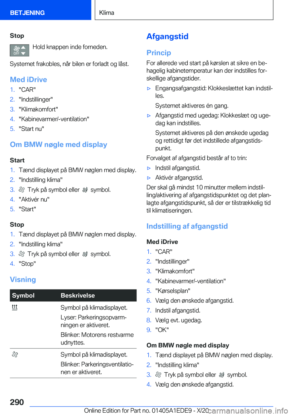BMW 8 SERIES CONVERTIBLE 2021  InstruktionsbØger (in Danish) �S�t�o�p�H�o�l�d��k�n�a�p�p�e�n��i�n�d�e��f�o�r�n�e�d�e�n�.
�S�y�s�t�e�m�e�t��f�r�a�k�o�b�l�e�s�,��n�å�r��b�i�l�e�n��e�r��f�o�r�l�a�d�t��o�g��l�å�s�t�. �M�e�d��i�D�r�i�v�e�1�.��C�A�R��2