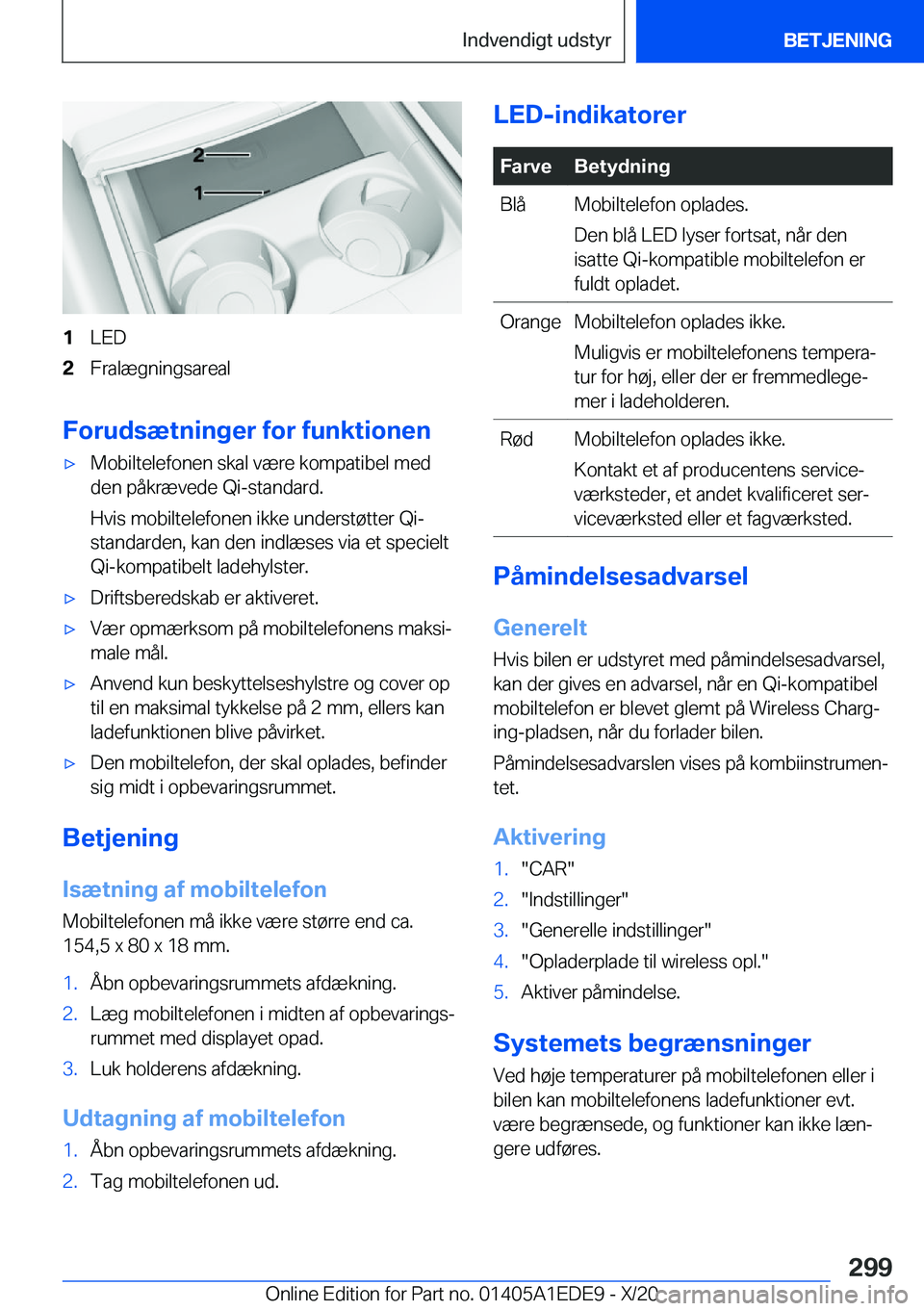 BMW 8 SERIES CONVERTIBLE 2021  InstruktionsbØger (in Danish) �1�L�E�D�2�F�r�a�l�æ�g�n�i�n�g�s�a�r�e�a�l
�F�o�r�u�d�s�æ�t�n�i�n�g�e�r��f�o�r��f�u�n�k�t�i�o�n�e�n
'x�M�o�b�i�l�t�e�l�e�f�o�n�e�n��s�k�a�l��v�æ�r�e��k�o�m�p�a�t�i�b�e�l��m�e�d�d�e�n��p�