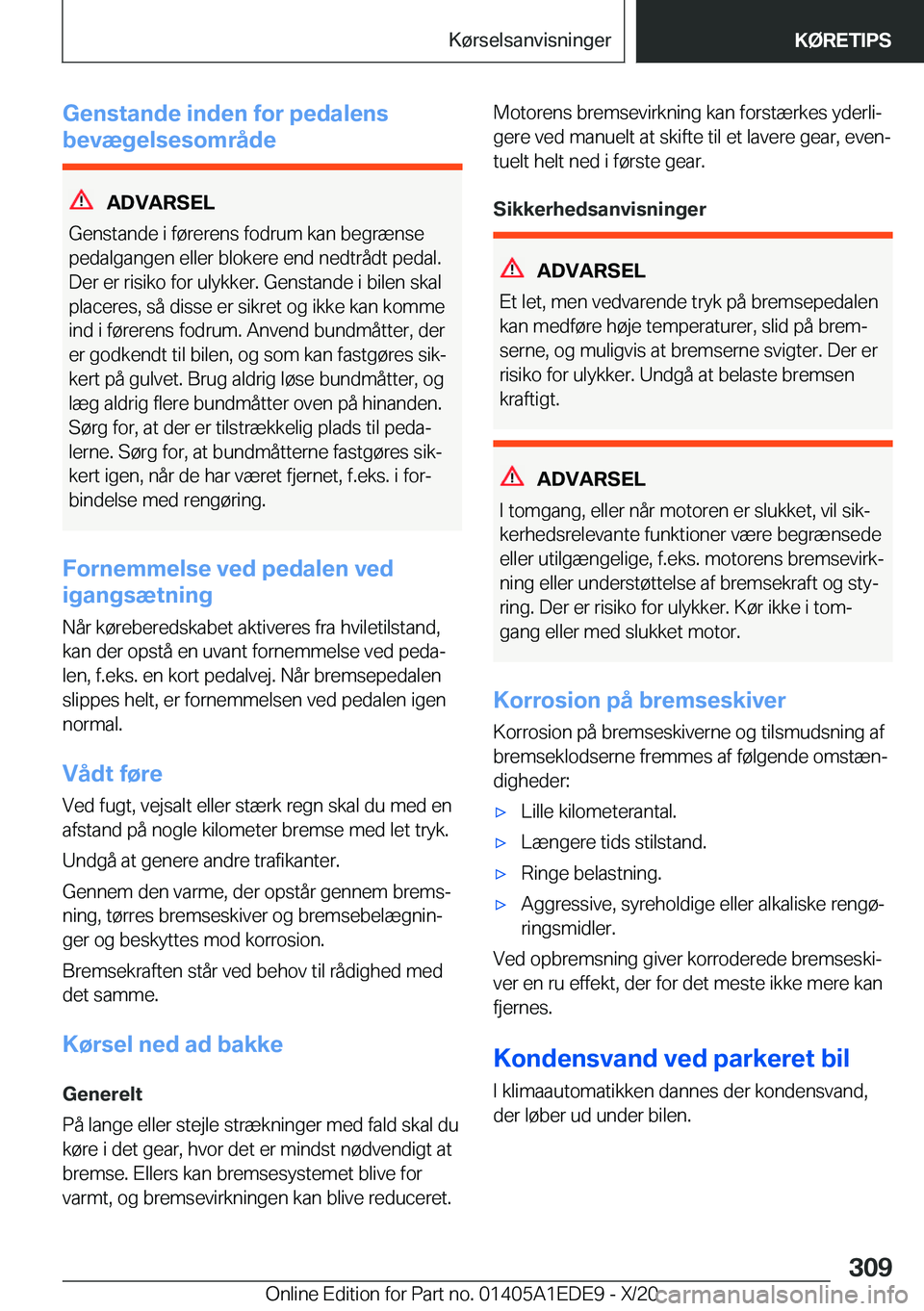 BMW 8 SERIES CONVERTIBLE 2021  InstruktionsbØger (in Danish) �G�e�n�s�t�a�n�d�e��i�n�d�e�n��f�o�r��p�e�d�a�l�e�n�s
�b�e�v�æ�g�e�l�s�e�s�o�m�r�å�d�e
�A�D�V�A�R�S�E�L
�G�e�n�s�t�a�n�d�e��i��f�