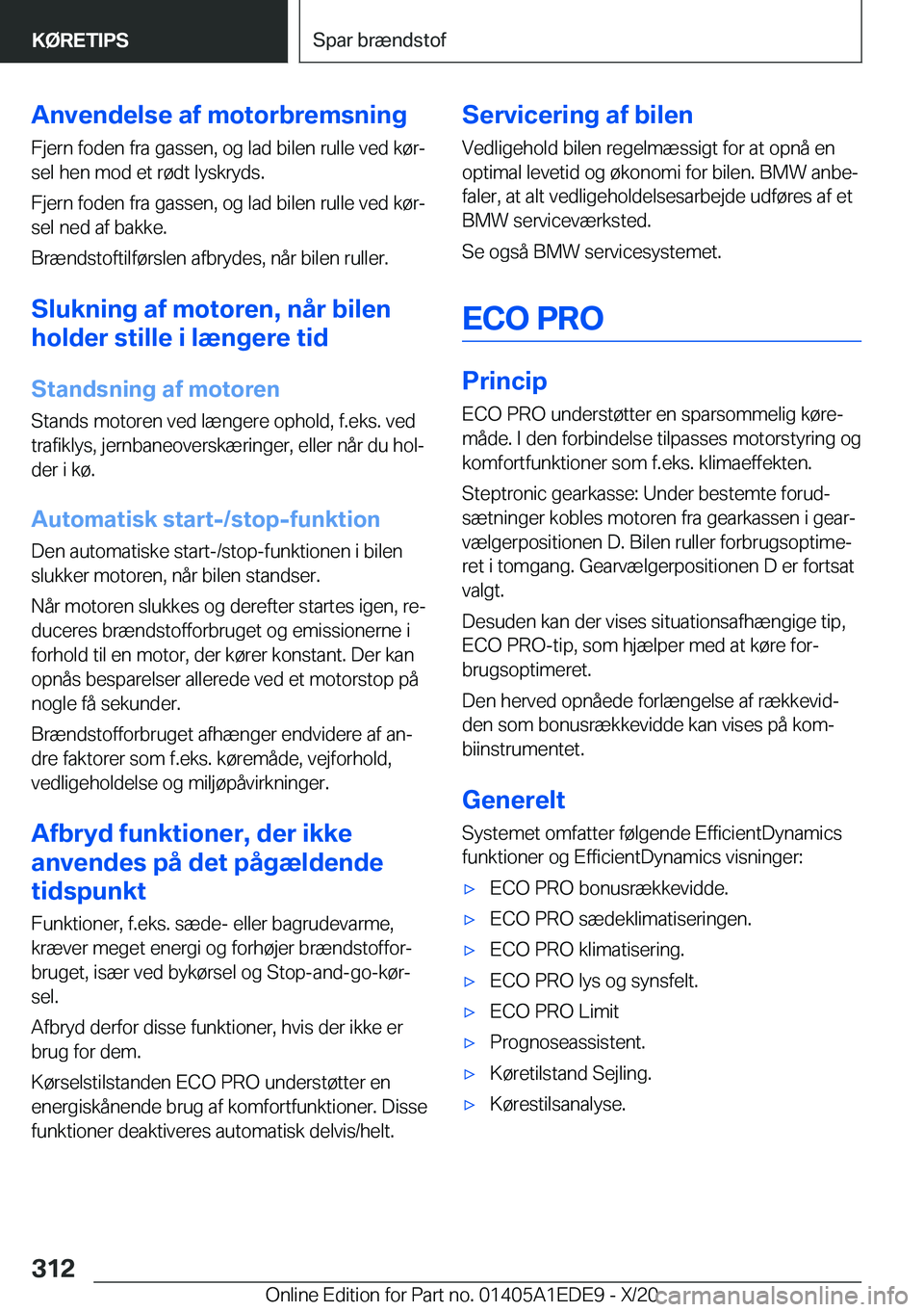 BMW 8 SERIES CONVERTIBLE 2021  InstruktionsbØger (in Danish) �A�n�v�e�n�d�e�l�s�e��a�f��m�o�t�o�r�b�r�e�m�s�n�i�n�g�F�j�e�r�n��f�o�d�e�n��f�r�a��g�a�s�s�e�n�,��o�g��l�a�d��b�i�l�e�n��r�u�l�l�e��v�e�d��k�