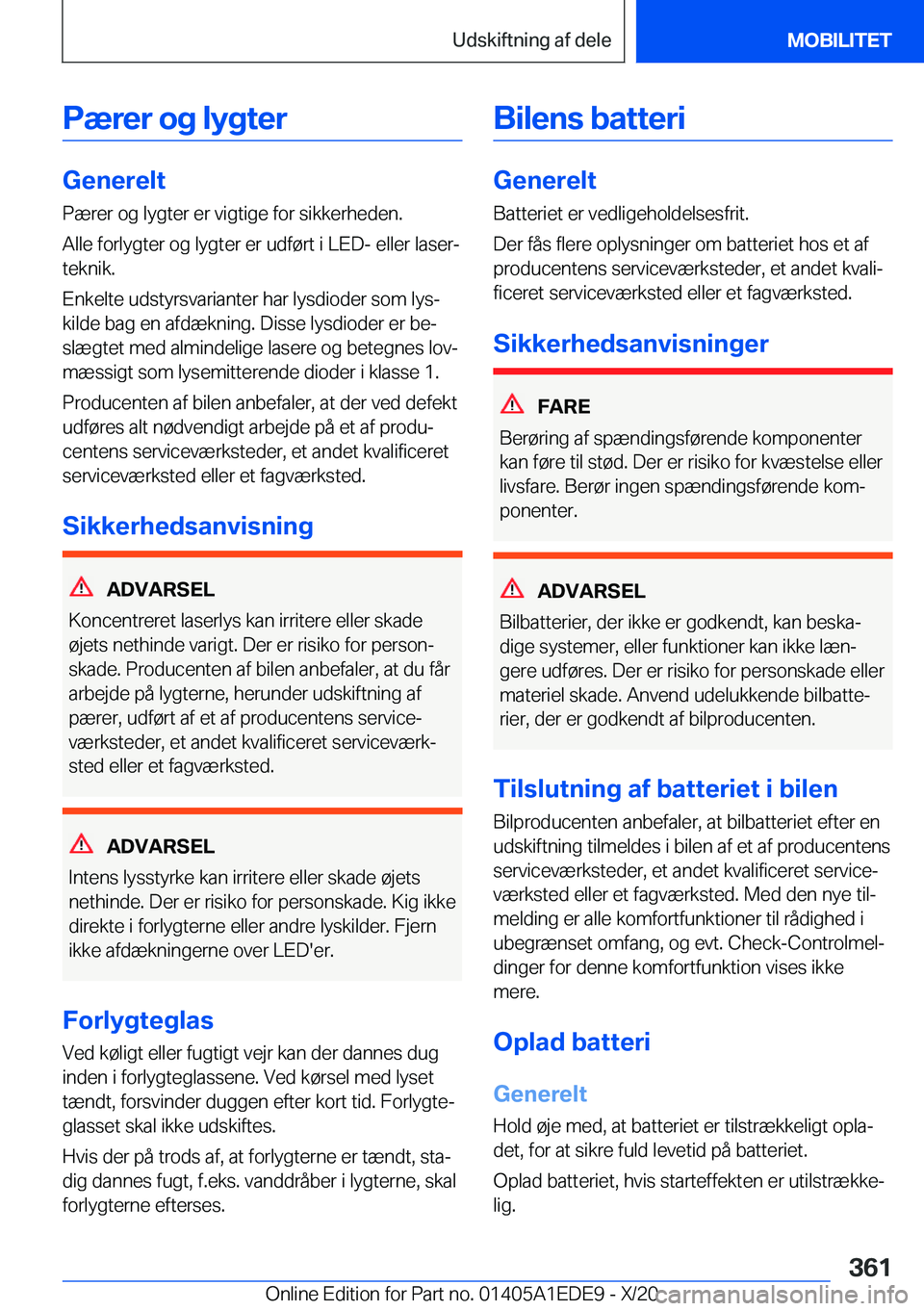 BMW 8 SERIES CONVERTIBLE 2021  InstruktionsbØger (in Danish) �P�æ�r�e�r��o�g��l�y�g�t�e�r
�G�e�n�e�r�e�l�t�P�æ�r�e�r��o�g��l�y�g�t�e�r��e�r��v�i�g�t�i�g�e��f�o�r��s�i�k�k�e�r�h�e�d�e�n�.
�A�l�l�e��f�o�r�l�y�g�t�e�r��o�g��l�y�g�t�e�r��e�r��u�d�f�