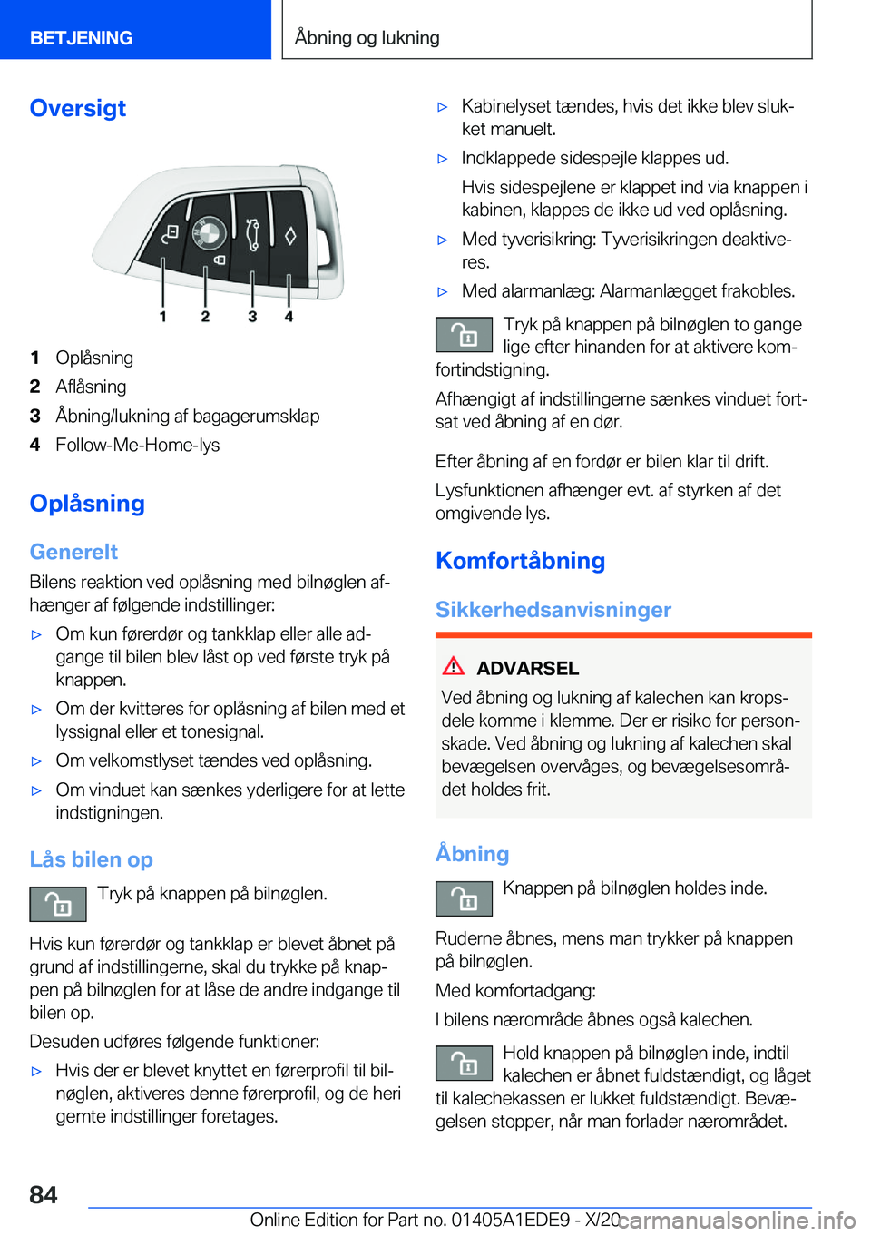 BMW 8 SERIES CONVERTIBLE 2021  InstruktionsbØger (in Danish) �O�v�e�r�s�i�g�t�1�O�p�l�å�s�n�i�n�g�2�A�f�l�å�s�n�i�n�g�3�Å�b�n�i�n�g�/�l�u�k�n�i�n�g��a�f��b�a�g�a�g�e�r�u�m�s�k�l�a�p�4�F�o�l�l�o�w�-�M�e�-�H�o�m�e�-�l�y�s
�O�p�l�å�s�n�i�n�g
�G�e�n�e�r�e�l�t
