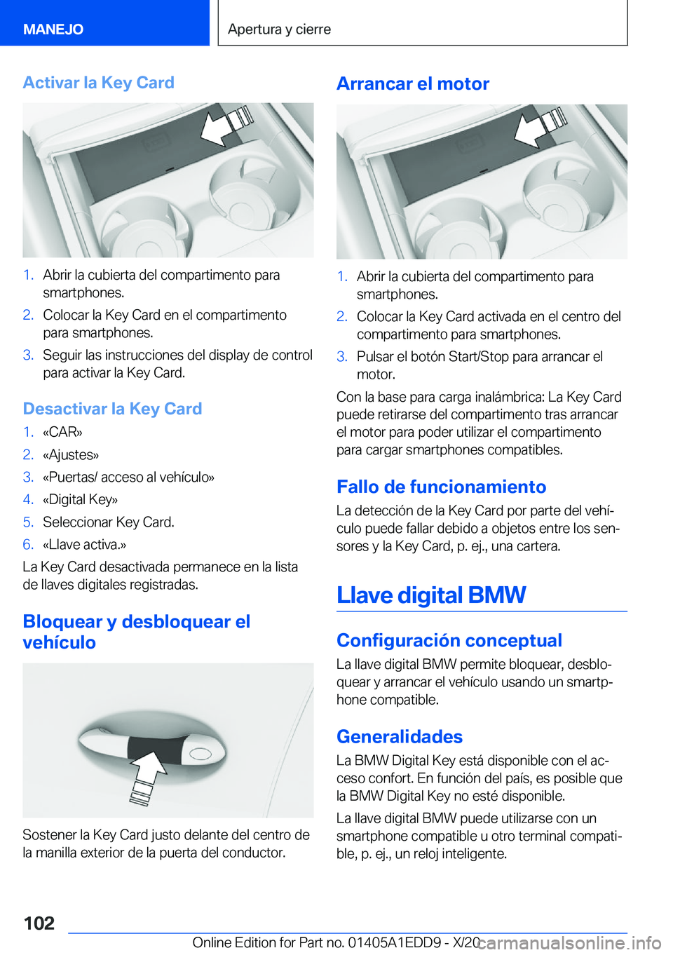 BMW 8 SERIES CONVERTIBLE 2021  Manuales de Empleo (in Spanish) �A�c�t�i�v�a�r��l�a��K�e�y��C�a�r�d�1�.�A�b�r�i�r��l�a��c�u�b�i�e�r�t�a��d�e�l��c�o�m�p�a�r�t�i�m�e�n�t�o��p�a�r�a
�s�m�a�r�t�p�h�o�n�e�s�.�2�.�C�o�l�o�c�a�r��l�a��K�e�y��C�a�r�d��e�n��e�