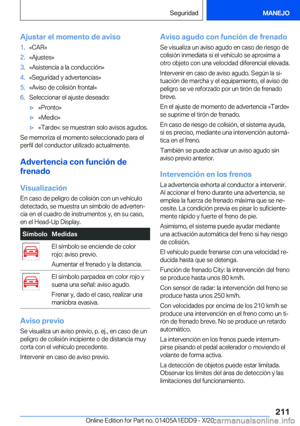 BMW 8 SERIES CONVERTIBLE 2021  Manuales de Empleo (in Spanish) �A�j�u�s�t�a�r��e�l��m�o�m�e�n�t�o��d�e��a�v�i�s�o�1�.�«�C�A�R�{�2�.�«�A�j�u�s�t�e�s�{�3�.�«�A�s�i�s�t�e�n�c�i�a��a��l�a��c�o�n�d�u�c�c�i�