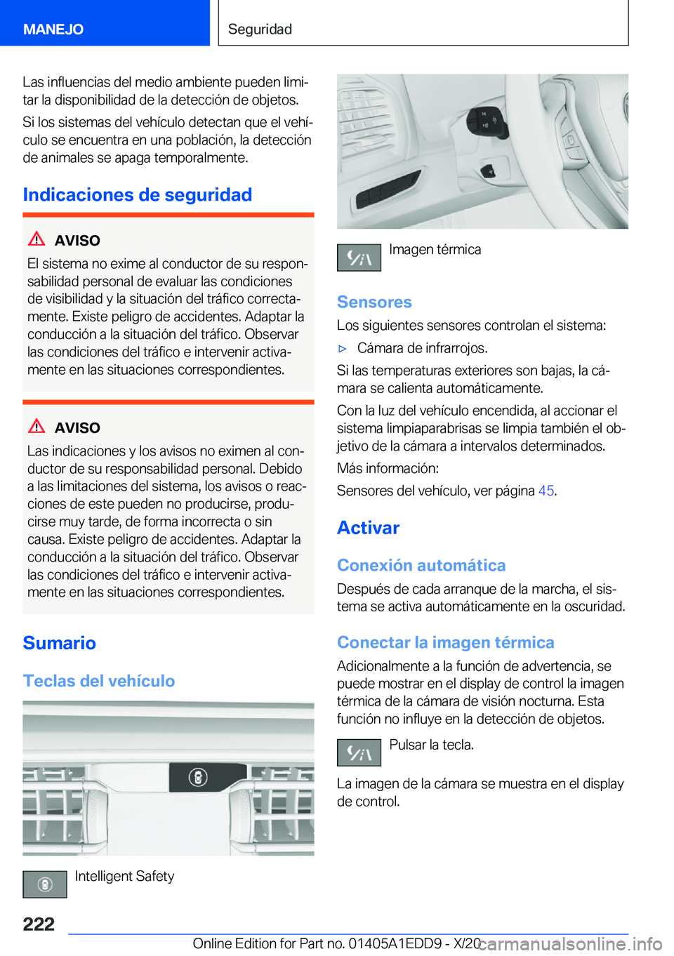 BMW 8 SERIES CONVERTIBLE 2021  Manuales de Empleo (in Spanish) �L�a�s��i�n�f�l�u�e�n�c�i�a�s��d�e�l��m�e�d�i�o��a�m�b�i�e�n�t�e��p�u�e�d�e�n��l�i�m�iª
�t�a�r��l�a��d�i�s�p�o�n�i�b�i�l�i�d�a�d��d�e��l�a��d�e�t�e�c�c�i�