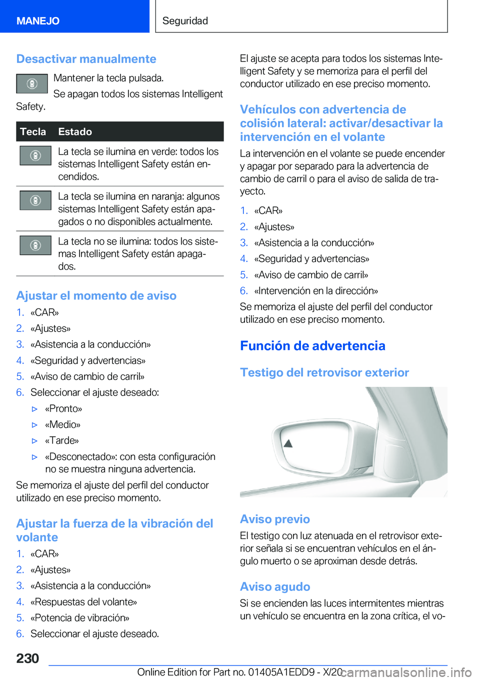 BMW 8 SERIES CONVERTIBLE 2021  Manuales de Empleo (in Spanish) �D�e�s�a�c�t�i�v�a�r��m�a�n�u�a�l�m�e�n�t�e�M�a�n�t�e�n�e�r��l�a��t�e�c�l�a��p�u�l�s�a�d�a�.
�S�e��a�p�a�g�a�n��t�o�d�o�s��l�o�s��s�i�s�t�e�m�a�s��I�n�t�e�l�l�i�g�e�n�t
�S�a�f�e�t�y�.�T�e�c�l