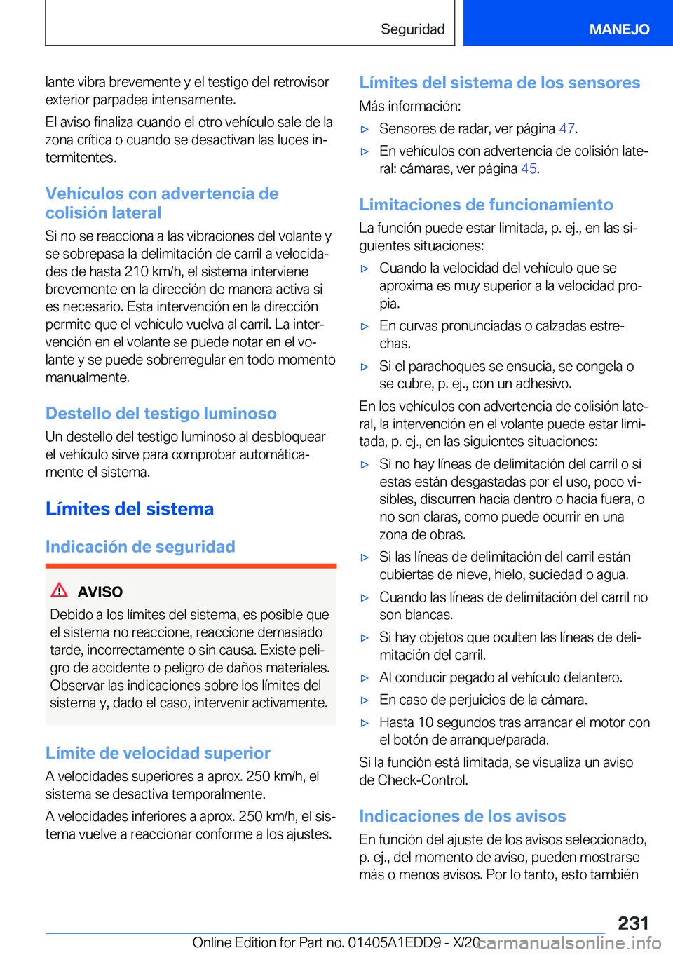 BMW 8 SERIES CONVERTIBLE 2021  Manuales de Empleo (in Spanish) �l�a�n�t�e��v�i�b�r�a��b�r�e�v�e�m�e�n�t�e��y��e�l��t�e�s�t�i�g�o��d�e�l��r�e�t�r�o�v�i�s�o�r�e�x�t�e�r�i�o�r��p�a�r�p�a�d�e�a��i�n�t�e�n�s�a�m�e�n�t�e�.
�E�l��a�v�i�s�o��f�i�n�a�l�i�z�a��