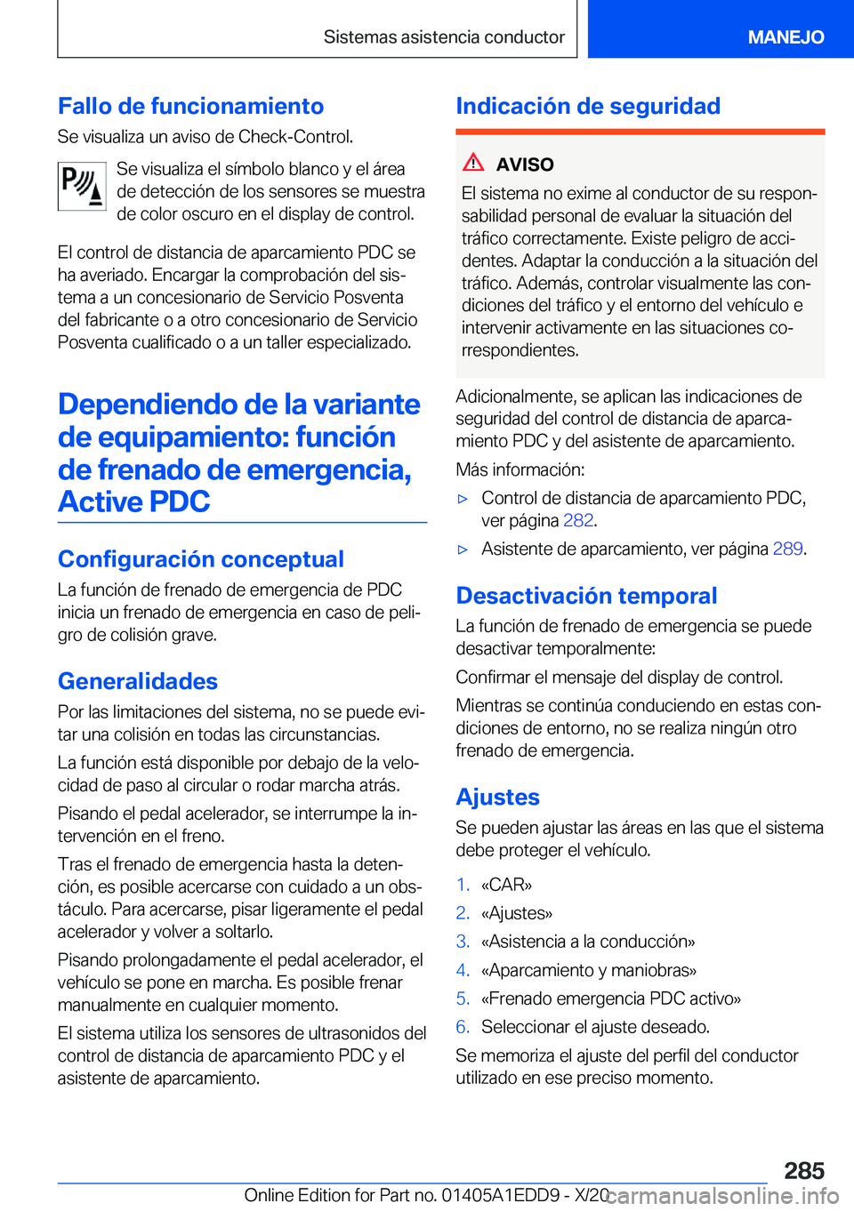 BMW 8 SERIES CONVERTIBLE 2021  Manuales de Empleo (in Spanish) �F�a�l�l�o��d�e��f�u�n�c�i�o�n�a�m�i�e�n�t�o�S�e��v�i�s�u�a�l�i�z�a��u�n��a�v�i�s�o��d�e��C�h�e�c�k�-�C�o�n�t�r�o�l�.
�S�e��v�i�s�u�a�l�i�z�a��e�l��s�