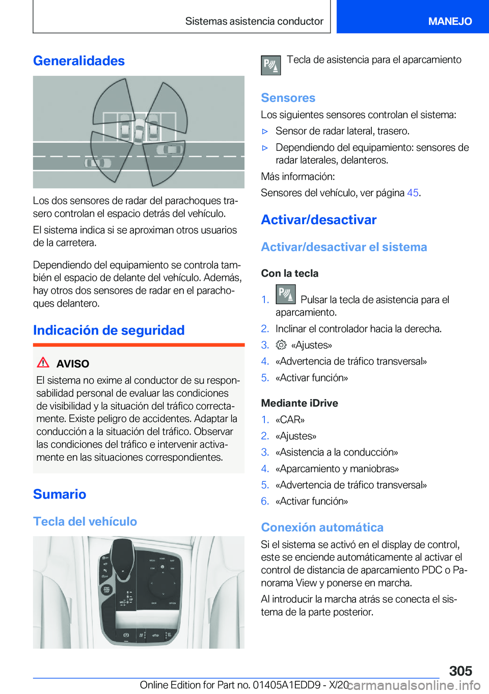 BMW 8 SERIES CONVERTIBLE 2021  Manuales de Empleo (in Spanish) �G�e�n�e�r�a�l�i�d�a�d�e�s
�L�o�s��d�o�s��s�e�n�s�o�r�e�s��d�e��r�a�d�a�r��d�e�l��p�a�r�a�c�h�o�q�u�e�s��t�r�aª
�s�e�r�o��c�o�n�t�r�o�l�a�n��e�l��e�s�p�a�c�i�o��d�e�t�r�