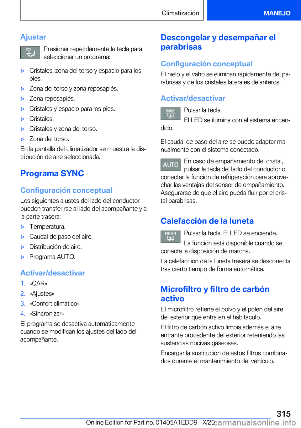 BMW 8 SERIES CONVERTIBLE 2021  Manuales de Empleo (in Spanish) �A�j�u�s�t�a�r�P�r�e�s�i�o�n�a�r��r�e�p�e�t�i�d�a�m�e�n�t�e��l�a��t�e�c�l�a��p�a�r�a�s�e�l�e�c�c�i�o�n�a�r��u�n��p�r�o�g�r�a�m�a�:x�C�r�i�s�t�a�l�e�s�,��z�o�n�a��d�e�l��t�o�r�s�o��y��e�s�p