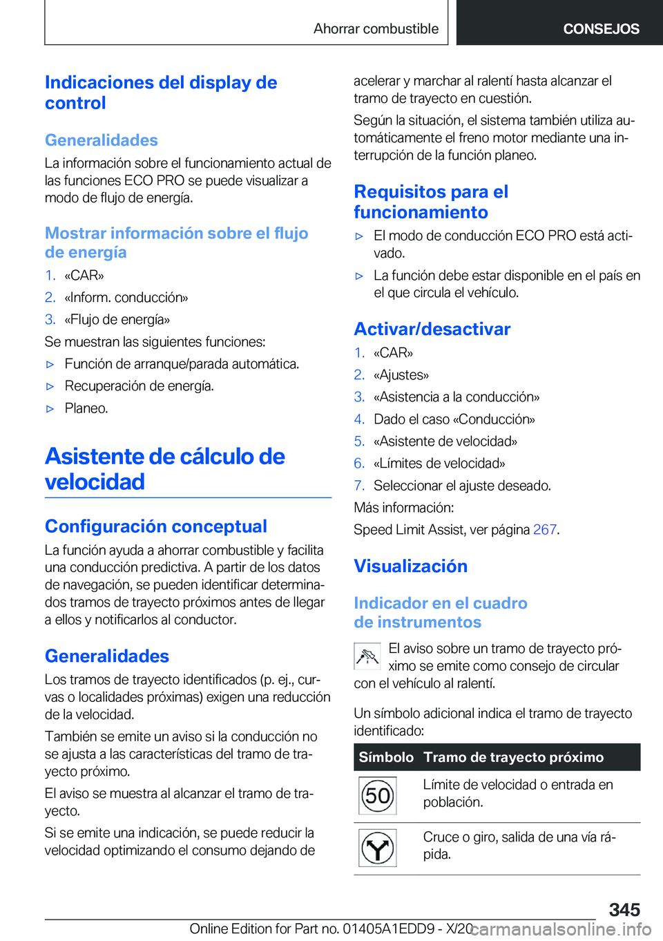 BMW 8 SERIES CONVERTIBLE 2021  Manuales de Empleo (in Spanish) �I�n�d�i�c�a�c�i�o�n�e�s��d�e�l��d�i�s�p�l�a�y��d�e
�c�o�n�t�r�o�l
�G�e�n�e�r�a�l�i�d�a�d�e�s
�L�a��i�n�f�o�r�m�a�c�i�