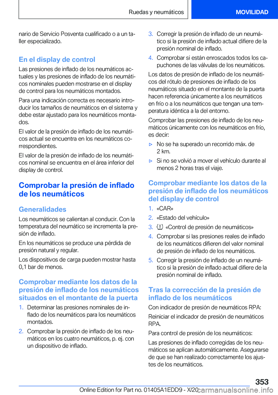 BMW 8 SERIES CONVERTIBLE 2021  Manuales de Empleo (in Spanish) �n�a�r�i�o��d�e��S�e�r�v�i�c�i�o��P�o�s�v�e�n�t�a��c�u�a�l�i�f�i�c�a�d�o��o��a��u�n��t�aª�l�l�e�r��e�s�p�e�c�i�a�l�i�z�a�d�o�.
�E�n��e�l��d�i�s�p�l�a�y��d�e��c�o�n�t�r�o�l �L�a�s��p�r�