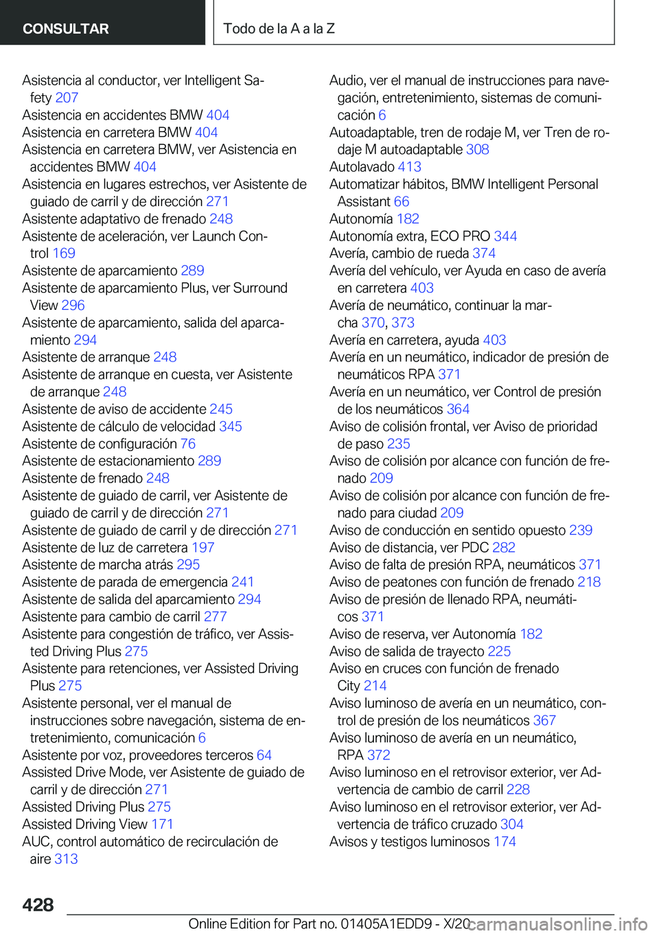 BMW 8 SERIES CONVERTIBLE 2021  Manuales de Empleo (in Spanish) �A�s�i�s�t�e�n�c�i�a��a�l��c�o�n�d�u�c�t�o�r�,��v�e�r��I�n�t�e�l�l�i�g�e�n�t��S�aª�f�e�t�y� �2�0�7�
�A�s�i�s�t�e�n�c�i�a��e�n��a�c�c�i�d�e�n�t�e�s��B�M�W� �4�0�4�
�A�s�i�s�t�e�n�c�i�a��