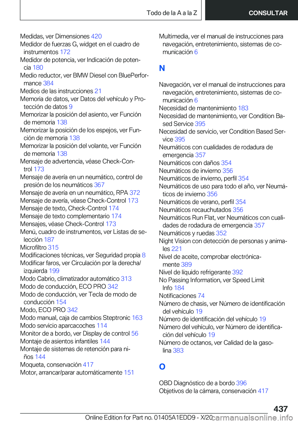 BMW 8 SERIES CONVERTIBLE 2021  Manuales de Empleo (in Spanish) �M�e�d�i�d�a�s�,��v�e�r��D�i�m�e�n�s�i�o�n�e�s��4�2�0�
�M�e�d�i�d�o�r��d�e��f�u�e�r�z�a�s��G�,��w�i�d�g�e�t��e�n��e�l��c�u�a�d�r�o��d�e �i�n�s�t�r�u�m�e�n�t�o�s� �1�7�2�
�M�e�d�i�d�o�r�