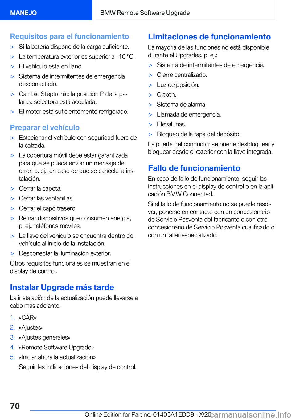 BMW 8 SERIES CONVERTIBLE 2021  Manuales de Empleo (in Spanish) �R�e�q�u�i�s�i�t�o�s��p�a�r�a��e�l��f�u�n�c�i�o�n�a�m�i�e�n�t�ox�S�i��l�a��b�a�t�e�r�
