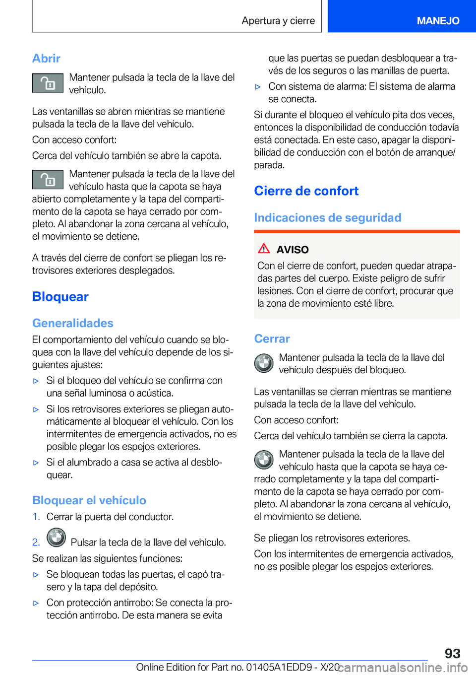 BMW 8 SERIES CONVERTIBLE 2021  Manuales de Empleo (in Spanish) �A�b�r�i�r�M�a�n�t�e�n�e�r��p�u�l�s�a�d�a��l�a��t�e�c�l�a��d�e��l�a��l�l�a�v�e��d�e�l
�v�e�h�