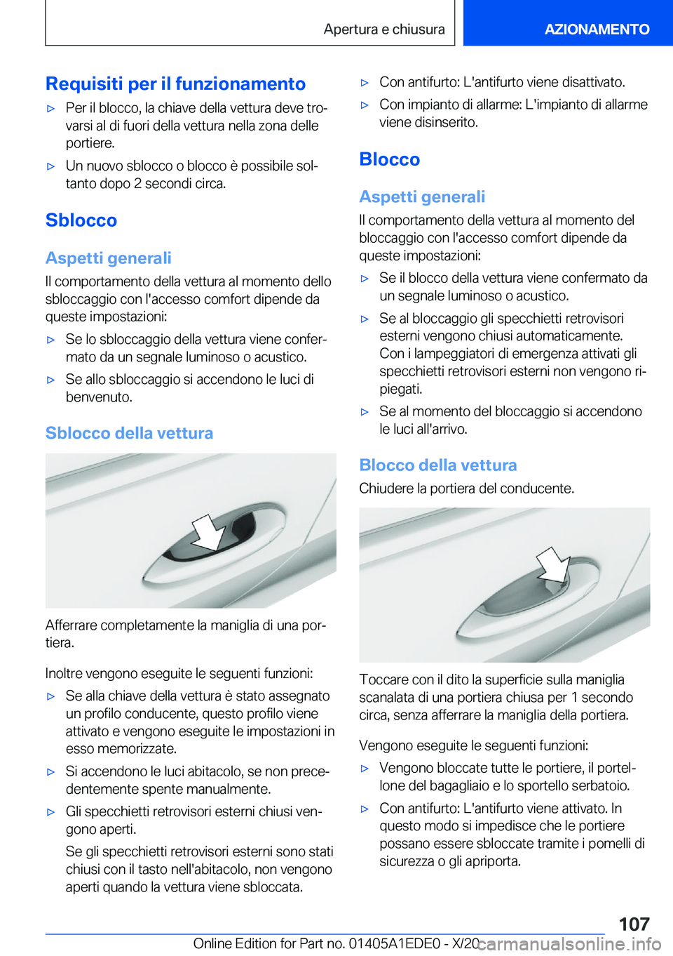 BMW 8 SERIES CONVERTIBLE 2021  Libretti Di Uso E manutenzione (in Italian) �R�e�q�u�i�s�i�t�i��p�e�r��i�l��f�u�n�z�i�o�n�a�m�e�n�t�o'x�P�e�r��i�l��b�l�o�c�c�o�,��l�a��c�h�i�a�v�e��d�e�l�l�a��v�e�t�t�u�r�a��d�e�v�e��t�r�oª
�v�a�r�s�i��a�l��d�i��f�u�o�r�i�