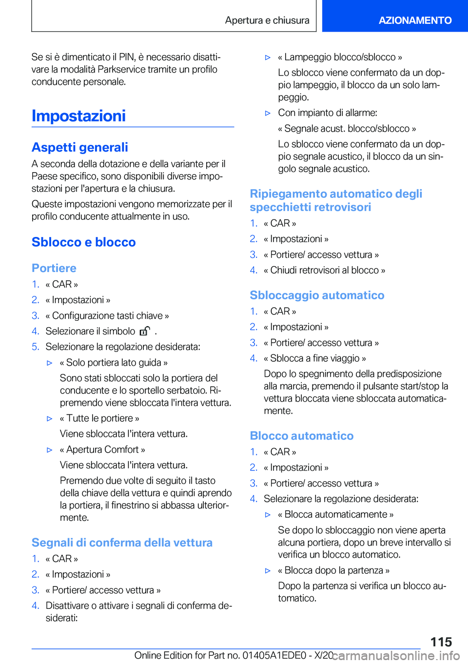 BMW 8 SERIES CONVERTIBLE 2021  Libretti Di Uso E manutenzione (in Italian) �S�e��s�i��è��d�i�m�e�n�t�i�c�a�t�o��i�l��P�I�N�,��è��n�e�c�e�s�s�a�r�i�o��d�i�s�a�t�t�iª
�v�a�r�e��l�a��m�o�d�a�l�i�t�
