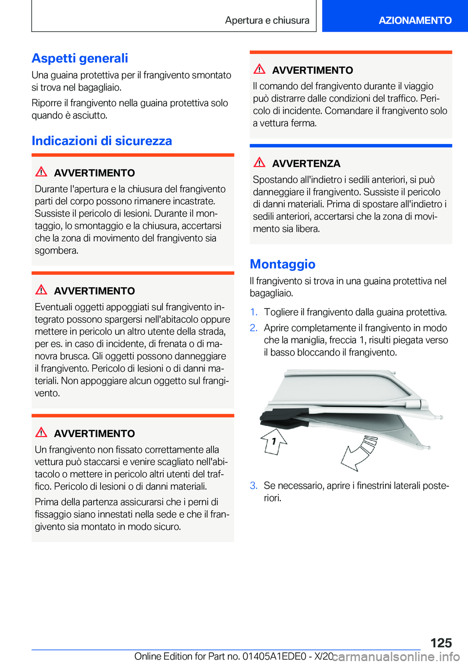 BMW 8 SERIES CONVERTIBLE 2021  Libretti Di Uso E manutenzione (in Italian) �A�s�p�e�t�t�i��g�e�n�e�r�a�l�i
�U�n�a��g�u�a�i�n�a��p�r�o�t�e�t�t�i�v�a��p�e�r��i�l��f�r�a�n�g�i�v�e�n�t�o��s�m�o�n�t�a�t�o
�s�i��t�r�o�v�a��n�e�l��b�a�g�a�g�l�i�a�i�o�.
�R�i�p�o�r�r�e��i�