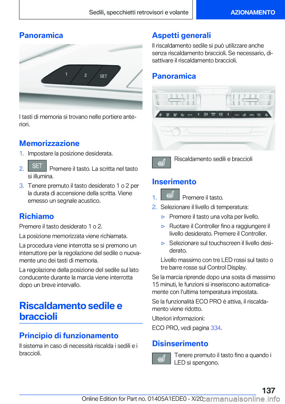 BMW 8 SERIES CONVERTIBLE 2021  Libretti Di Uso E manutenzione (in Italian) �P�a�n�o�r�a�m�i�c�a
�I��t�a�s�t�i��d�i��m�e�m�o�r�i�a��s�i��t�r�o�v�a�n�o��n�e�l�l�e��p�o�r�t�i�e�r�e��a�n�t�eª�r�i�o�r�i�.
�M�e�m�o�r�i�z�z�a�z�i�o�n�e
�1�.�I�m�p�o�s�t�a�r�e��l�a��p�o�s