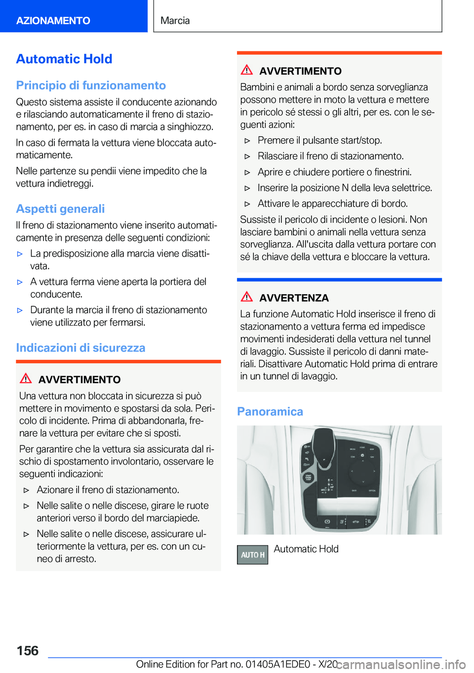 BMW 8 SERIES CONVERTIBLE 2021  Libretti Di Uso E manutenzione (in Italian) �A�u�t�o�m�a�t�i�c��H�o�l�d
�P�r�i�n�c�i�p�i�o��d�i��f�u�n�z�i�o�n�a�m�e�n�t�o �Q�u�e�s�t�o��s�i�s�t�e�m�a��a�s�s�i�s�t�e��i�l��c�o�n�d�u�c�e�n�t�e��a�z�i�o�n�a�n�d�o�e��r�i�l�a�s�c�i�a�n�d�o