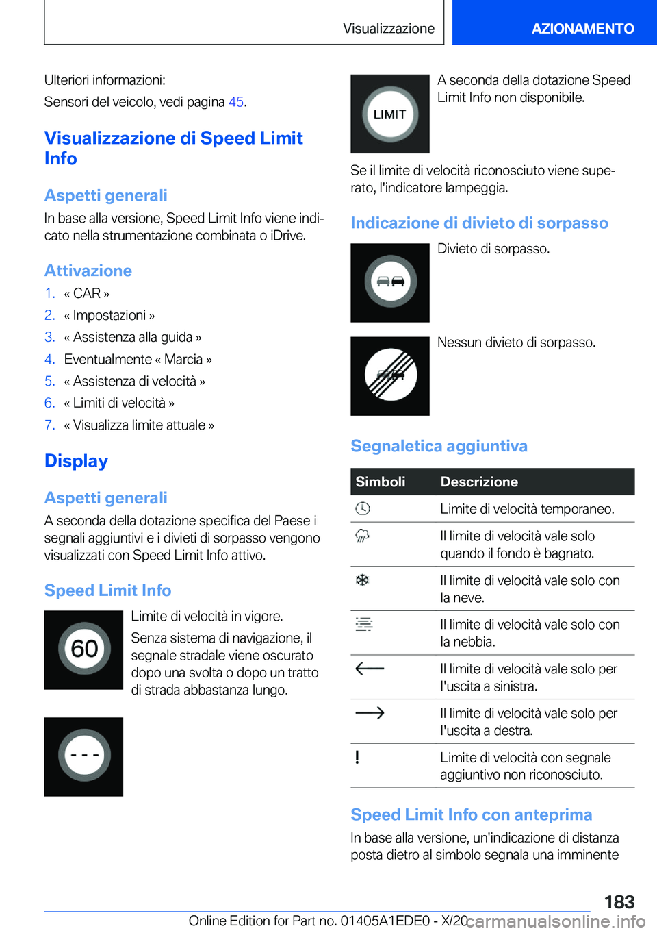 BMW 8 SERIES CONVERTIBLE 2021  Libretti Di Uso E manutenzione (in Italian) �U�l�t�e�r�i�o�r�i��i�n�f�o�r�m�a�z�i�o�n�i�:
�S�e�n�s�o�r�i��d�e�l��v�e�i�c�o�l�o�,��v�e�d�i��p�a�g�i�n�a� �4�5�.
�V�i�s�u�a�l�i�z�z�a�z�i�o�n�e��d�i��S�p�e�e�d��L�i�m�i�t
�I�n�f�o
�A�s�p�e�