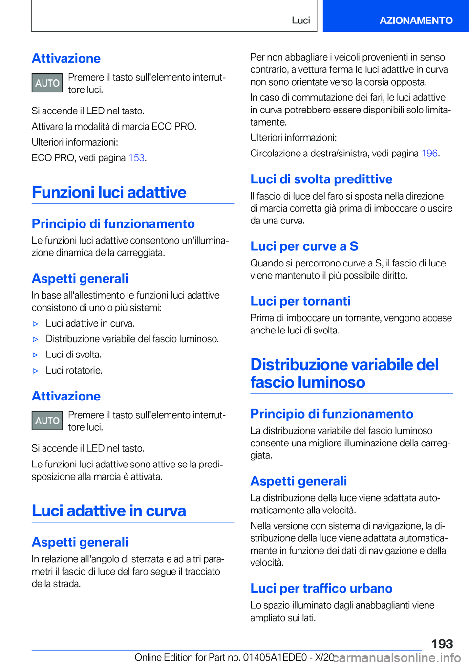 BMW 8 SERIES CONVERTIBLE 2021  Libretti Di Uso E manutenzione (in Italian) �A�t�t�i�v�a�z�i�o�n�e�P�r�e�m�e�r�e��i�l��t�a�s�t�o��s�u�l�l�'�e�l�e�m�e�n�t�o��i�n�t�e�r�r�u�tª
�t�o�r�e��l�u�c�i�.
�S�i��a�c�c�e�n�d�e��i�l��L�E�D��n�e�l��t�a�s�t�o�.
�A�t�t�i�v�a�r