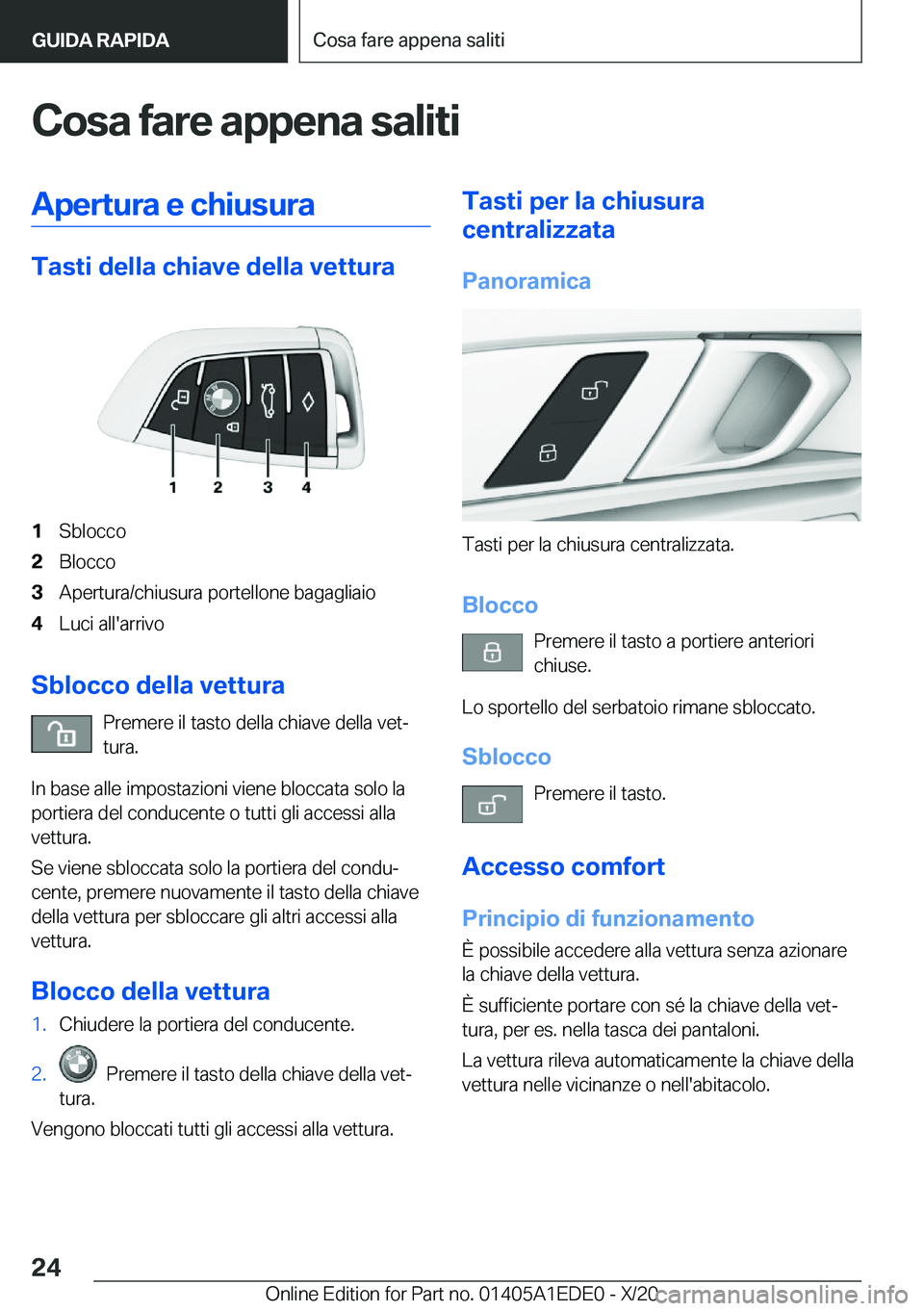 BMW 8 SERIES CONVERTIBLE 2021  Libretti Di Uso E manutenzione (in Italian) �C�o�s�a��f�a�r�e��a�p�p�e�n�a��s�a�l�i�t�i�A�p�e�r�t�u�r�a��e��c�h�i�u�s�u�r�a
�T�a�s�t�i��d�e�l�l�a��c�h�i�a�v�e��d�e�l�l�a��v�e�t�t�u�r�a
�1�S�b�l�o�c�c�o�2�B�l�o�c�c�o�3�A�p�e�r�t�u�r�a�/
