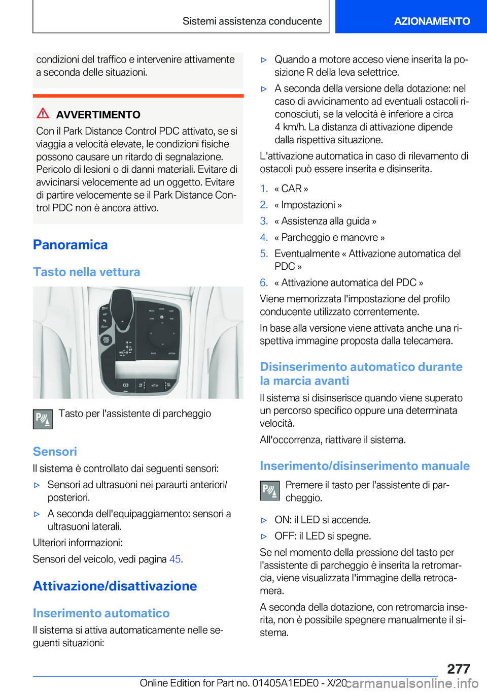 BMW 8 SERIES CONVERTIBLE 2021  Libretti Di Uso E manutenzione (in Italian) �c�o�n�d�i�z�i�o�n�i��d�e�l��t�r�a�f�f�i�c�o��e��i�n�t�e�r�v�e�n�i�r�e��a�t�t�i�v�a�m�e�n�t�e�a��s�e�c�o�n�d�a��d�e�l�l�e��s�i�t�u�a�z�i�o�n�i�.
�A�V�V�E�R�T�I�M�E�N�T�O
�C�o�n��i�l��P�a�r�k