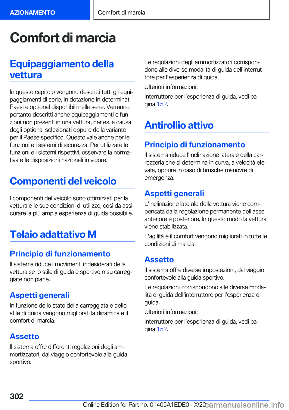 BMW 8 SERIES CONVERTIBLE 2021  Libretti Di Uso E manutenzione (in Italian) �C�o�m�f�o�r�t��d�i��m�a�r�c�i�a�E�q�u�i�p�a�g�g�i�a�m�e�n�t�o��d�e�l�l�a�v�e�t�t�u�r�a
�I�n��q�u�e�s�t�o��c�a�p�i�t�o�l�o��v�e�n�g�o�n�o��d�e�s�c�r�i�t�t�i��t�u�t�t�i��g�l�i��e�q�u�iª
�p�