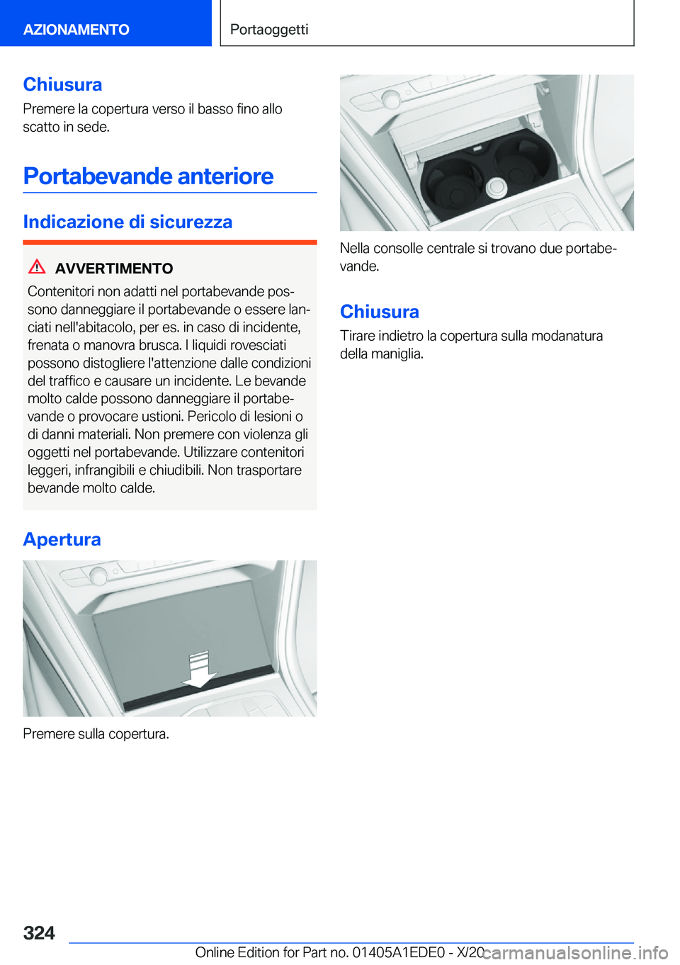 BMW 8 SERIES CONVERTIBLE 2021  Libretti Di Uso E manutenzione (in Italian) �C�h�i�u�s�u�r�a�P�r�e�m�e�r�e��l�a��c�o�p�e�r�t�u�r�a��v�e�r�s�o��i�l��b�a�s�s�o��f�i�n�o��a�l�l�o�s�c�a�t�t�o��i�n��s�e�d�e�.
�P�o�r�t�a�b�e�v�a�n�d�e��a�n�t�e�r�i�o�r�e
�I�n�d�i�c�a�z�i�o