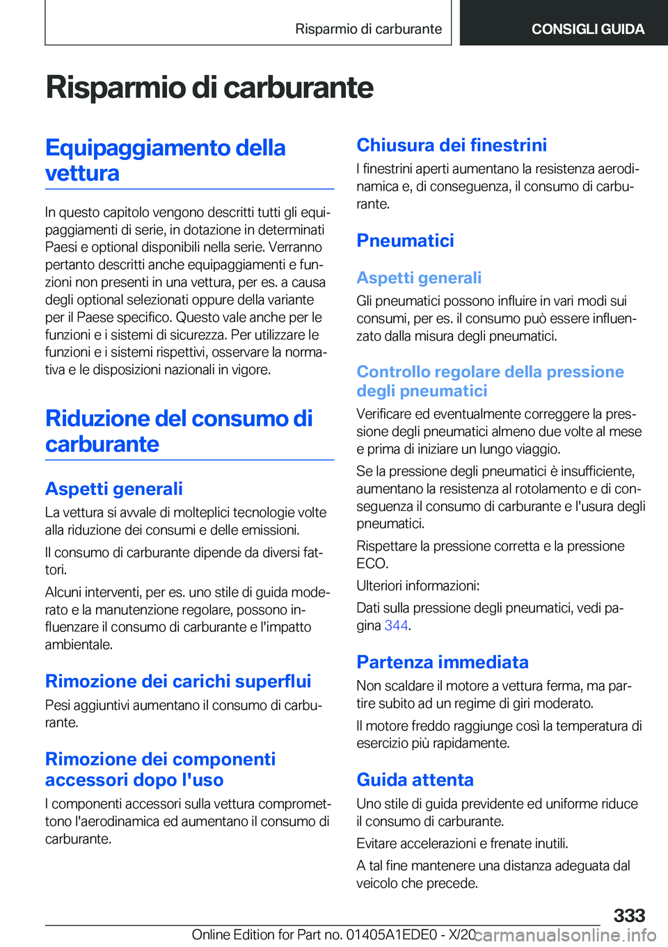 BMW 8 SERIES CONVERTIBLE 2021  Libretti Di Uso E manutenzione (in Italian) �R�i�s�p�a�r�m�i�o��d�i��c�a�r�b�u�r�a�n�t�e�E�q�u�i�p�a�g�g�i�a�m�e�n�t�o��d�e�l�l�a�v�e�t�t�u�r�a
�I�n��q�u�e�s�t�o��c�a�p�i�t�o�l�o��v�e�n�g�o�n�o��d�e�s�c�r�i�t�t�i��t�u�t�t�i��g�l�i��e�