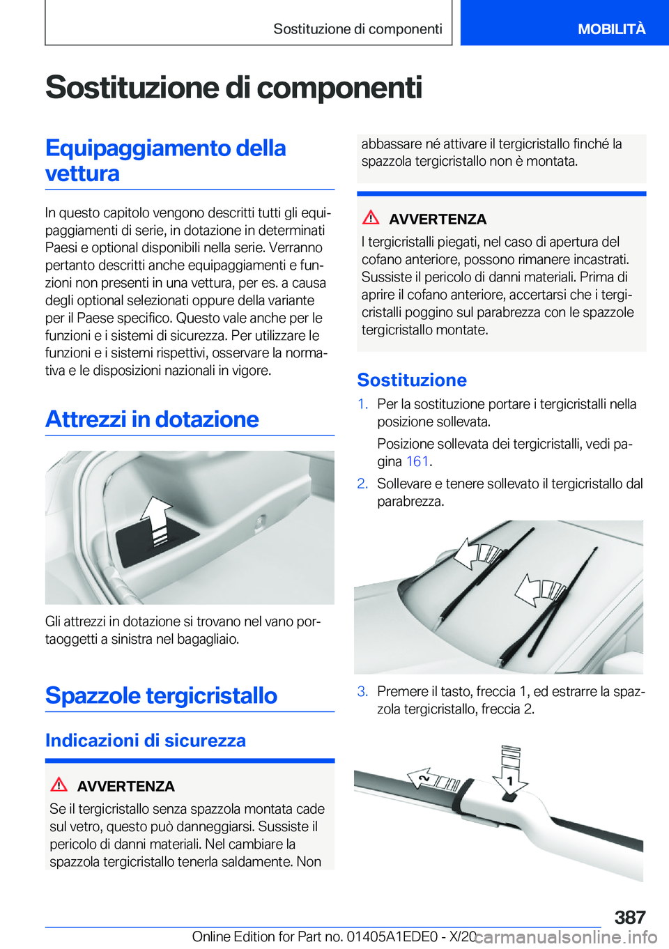 BMW 8 SERIES CONVERTIBLE 2021  Libretti Di Uso E manutenzione (in Italian) �S�o�s�t�i�t�u�z�i�o�n�e��d�i��c�o�m�p�o�n�e�n�t�i�E�q�u�i�p�a�g�g�i�a�m�e�n�t�o��d�e�l�l�a�v�e�t�t�u�r�a
�I�n��q�u�e�s�t�o��c�a�p�i�t�o�l�o��v�e�n�g�o�n�o��d�e�s�c�r�i�t�t�i��t�u�t�t�i��g�l�