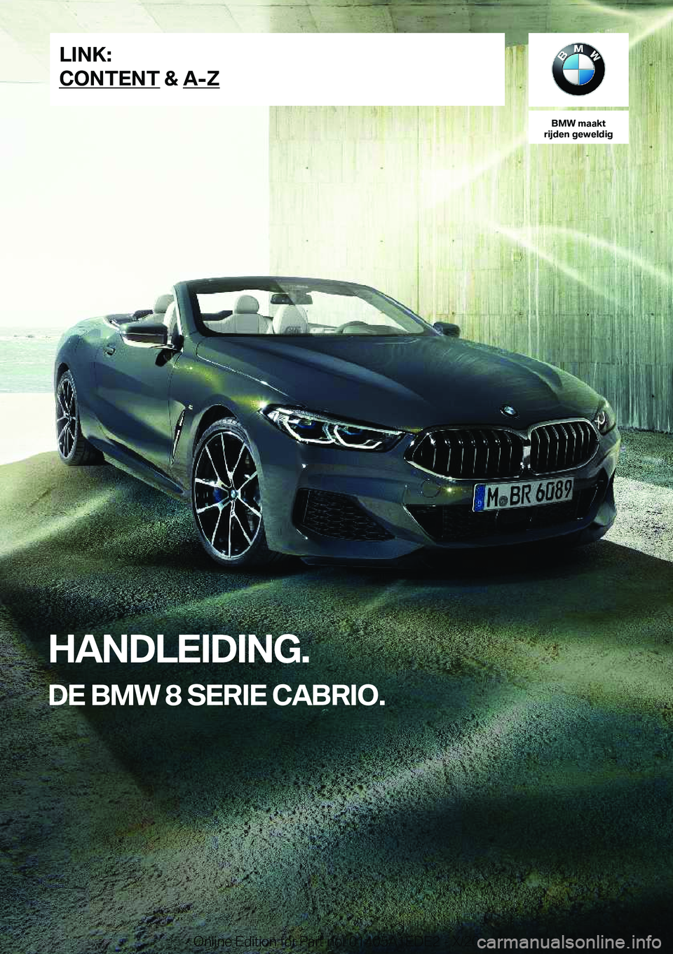 BMW 8 SERIES CONVERTIBLE 2021  Instructieboekjes (in Dutch) �B�M�W��m�a�a�k�t
�r�i�j�d�e�n��g�e�w�e�l�d�i�g
�H�A�N�D�L�E�I�D�I�N�G�.
�D�E��B�M�W��8��S�E�R�I�E��C�A�B�R�I�O�.�L�I�N�K�:
�C�O�N�T�E�N�T��&��A�-�Z�O�n�l�i�n�e��E�d�i�t�i�o�n��f�o�r��P�a�r