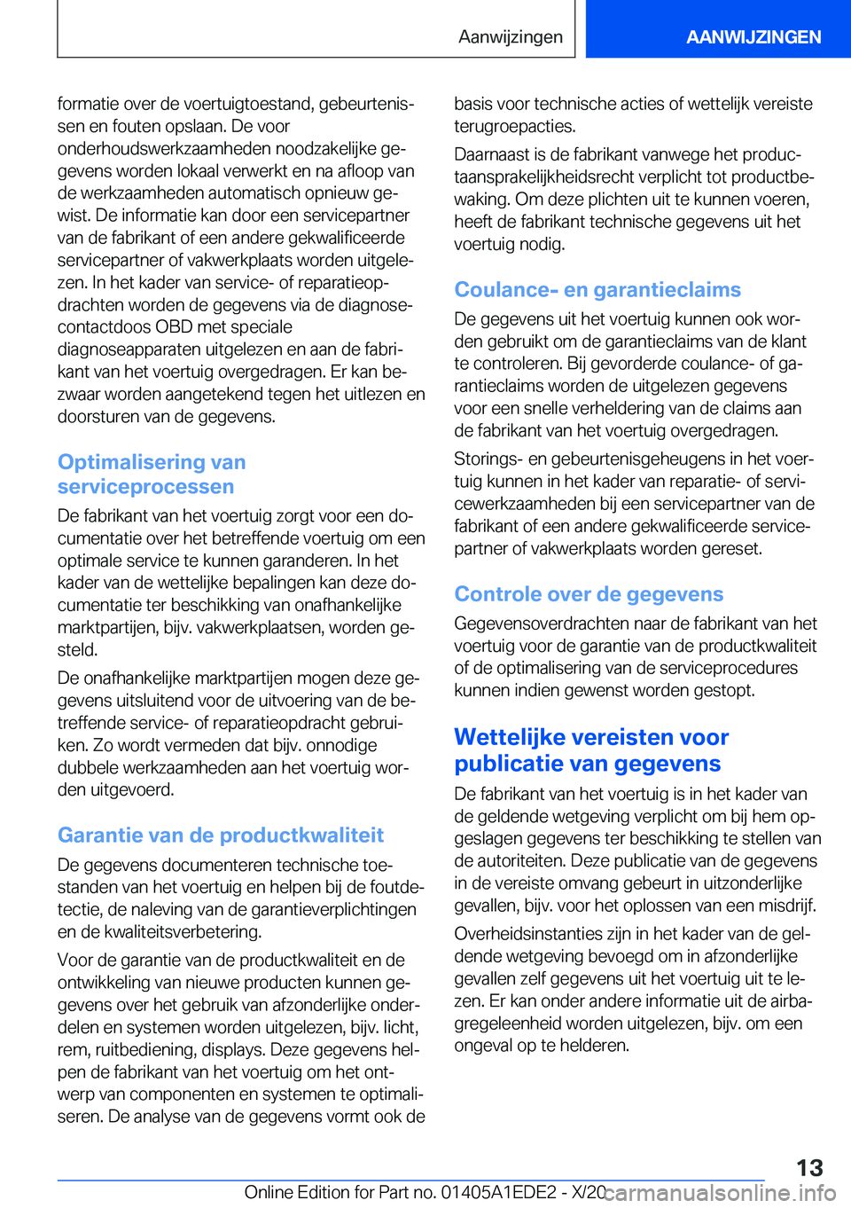 BMW 8 SERIES CONVERTIBLE 2021  Instructieboekjes (in Dutch) �f�o�r�m�a�t�i�e��o�v�e�r��d�e��v�o�e�r�t�u�i�g�t�o�e�s�t�a�n�d�,��g�e�b�e�u�r�t�e�n�i�sj�s�e�n��e�n��f�o�u�t�e�n��o�p�s�l�a�a�n�.��D�e��v�o�o�r
�o�n�d�e�r�h�o�u�d�s�w�e�r�k�z�a�a�m�h�e�d�e�