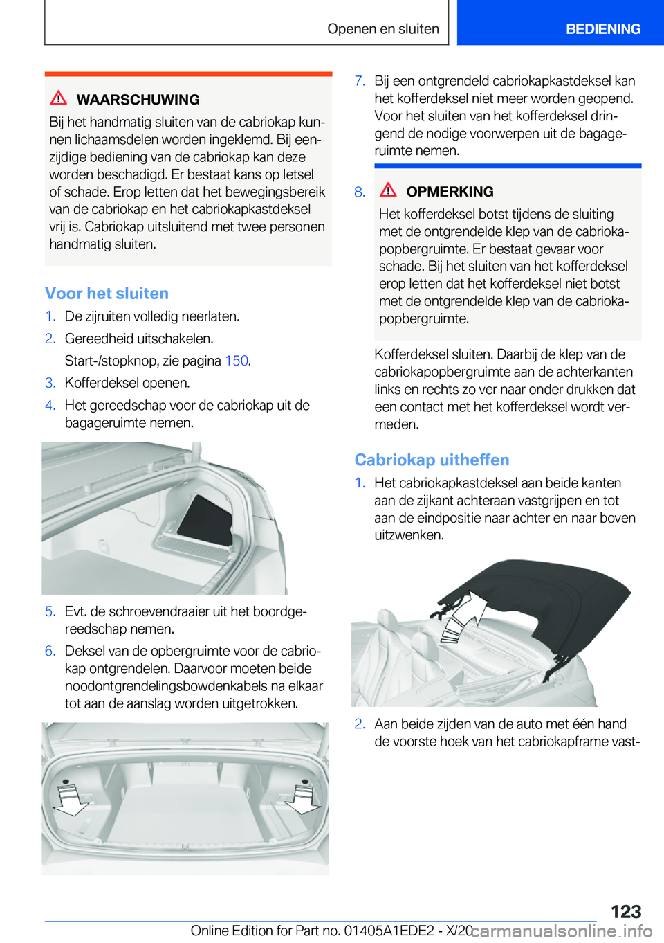 BMW 8 SERIES CONVERTIBLE 2021  Instructieboekjes (in Dutch) �W�A�A�R�S�C�H�U�W�I�N�G
�B�i�j��h�e�t��h�a�n�d�m�a�t�i�g��s�l�u�i�t�e�n��v�a�n��d�e��c�a�b�r�i�o�k�a�p��k�u�nj �n�e�n��l�i�c�h�a�a�m�s�d�e�l�e�n��w�o�r�d�e�n��i�n�g�e�k�l�e�m�d�.��B�i�j�