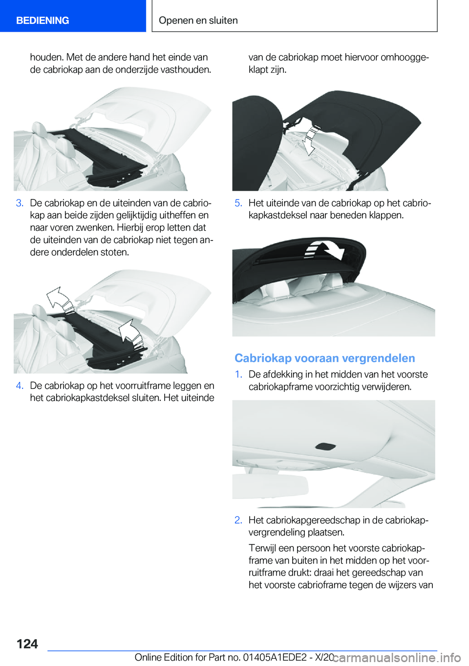 BMW 8 SERIES CONVERTIBLE 2021  Instructieboekjes (in Dutch) �h�o�u�d�e�n�.��M�e�t��d�e��a�n�d�e�r�e��h�a�n�d��h�e�t��e�i�n�d�e��v�a�n
�d�e��c�a�b�r�i�o�k�a�p��a�a�n��d�e��o�n�d�e�r�z�i�j�d�e��v�a�s�t�h�o�u�d�e�n�.�3�.�D�e��c�a�b�r�i�o�k�a�p��e�n�