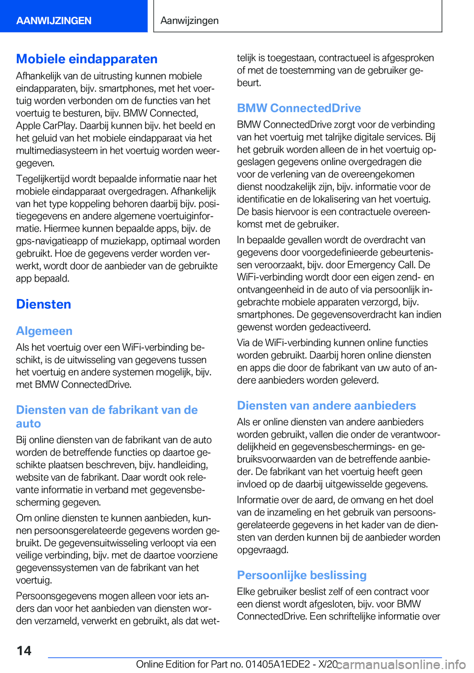 BMW 8 SERIES CONVERTIBLE 2021  Instructieboekjes (in Dutch) �M�o�b�i�e�l�e��e�i�n�d�a�p�p�a�r�a�t�e�n
�A�f�h�a�n�k�e�l�i�j�k��v�a�n��d�e��u�i�t�r�u�s�t�i�n�g��k�u�n�n�e�n��m�o�b�i�e�l�e �e�i�n�d�a�p�p�a�r�a�t�e�n�,��b�i�j�v�.��s�m�a�r�t�p�h�o�n�e�s�,�