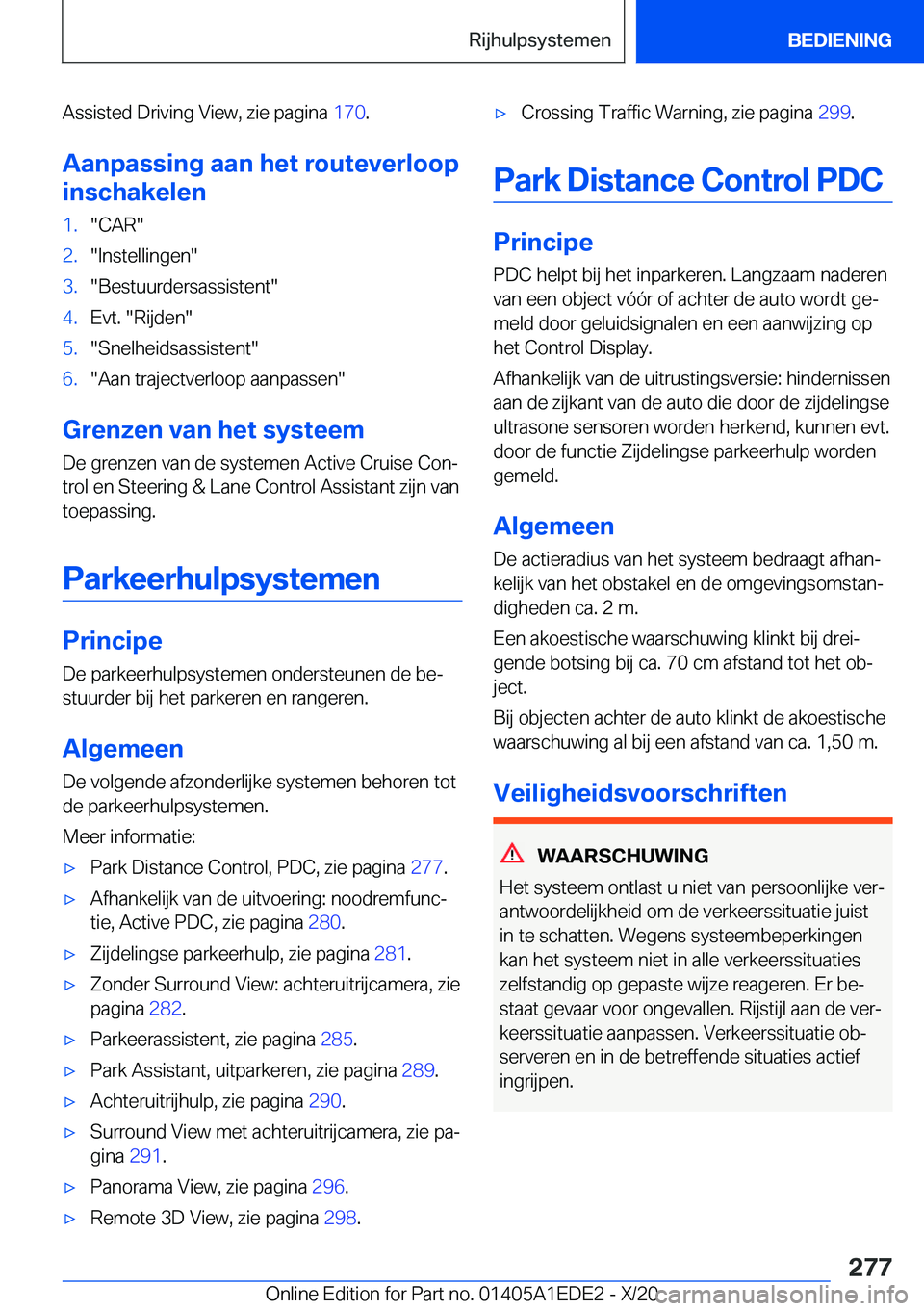BMW 8 SERIES CONVERTIBLE 2021  Instructieboekjes (in Dutch) �A�s�s�i�s�t�e�d��D�r�i�v�i�n�g��V�i�e�w�,��z�i�e��p�a�g�i�n�a��1�7�0�.
�A�a�n�p�a�s�s�i�n�g��a�a�n��h�e�t��r�o�u�t�e�v�e�r�l�o�o�p
�i�n�s�c�h�a�k�e�l�e�n�1�.��C�A�R��2�.��I�n�s�t�e�l�l�i�n