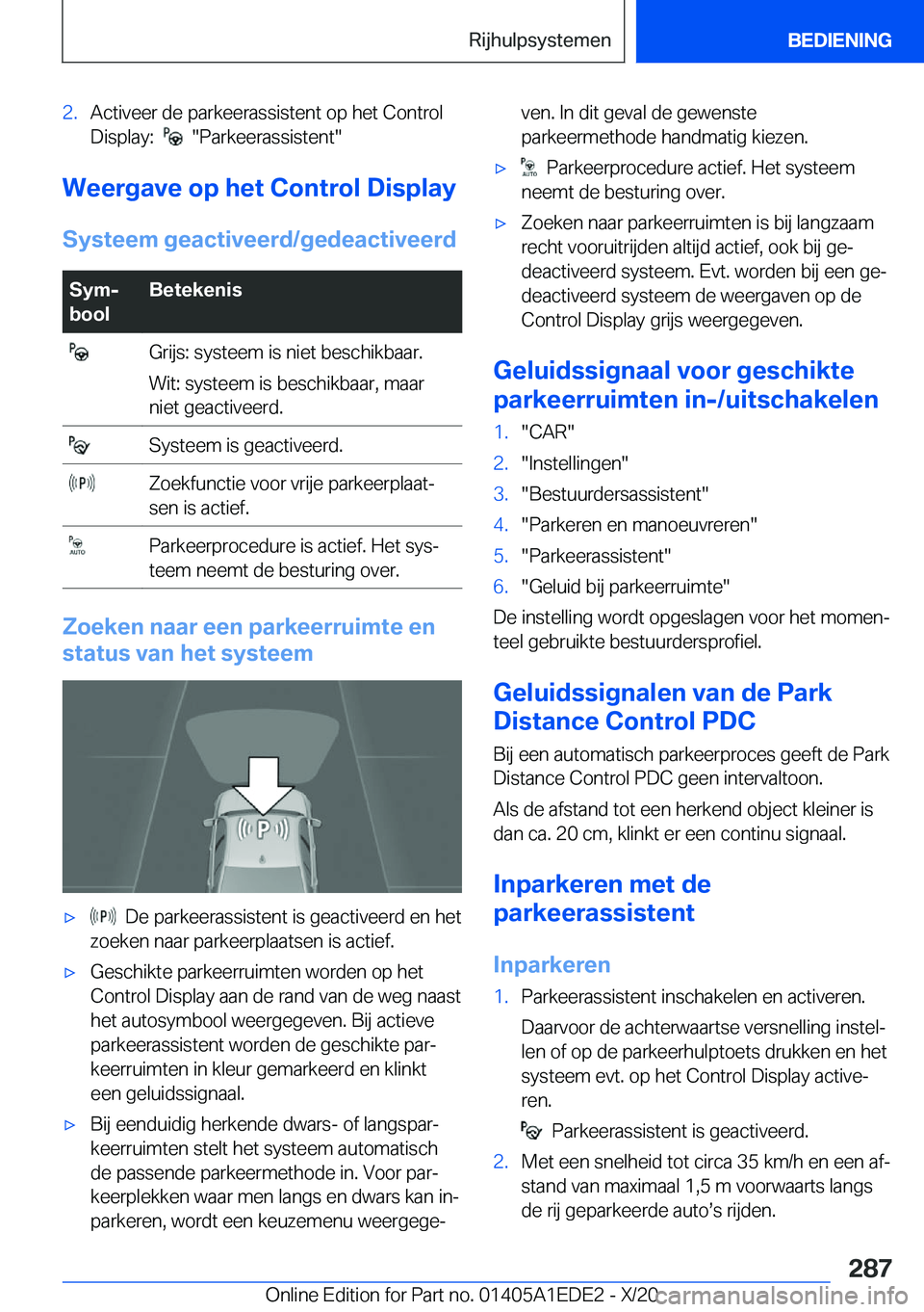 BMW 8 SERIES CONVERTIBLE 2021  Instructieboekjes (in Dutch) �2�.�A�c�t�i�v�e�e�r��d�e��p�a�r�k�e�e�r�a�s�s�i�s�t�e�n�t��o�p��h�e�t��C�o�n�t�r�o�l�D�i�s�p�l�a�y�:��
����P�a�r�k�e�e�r�a�s�s�i�s�t�e�n�t�
�W�e�e�r�g�a�v�e��o�p��h�e�t��C�o�n�t�r�o�l�