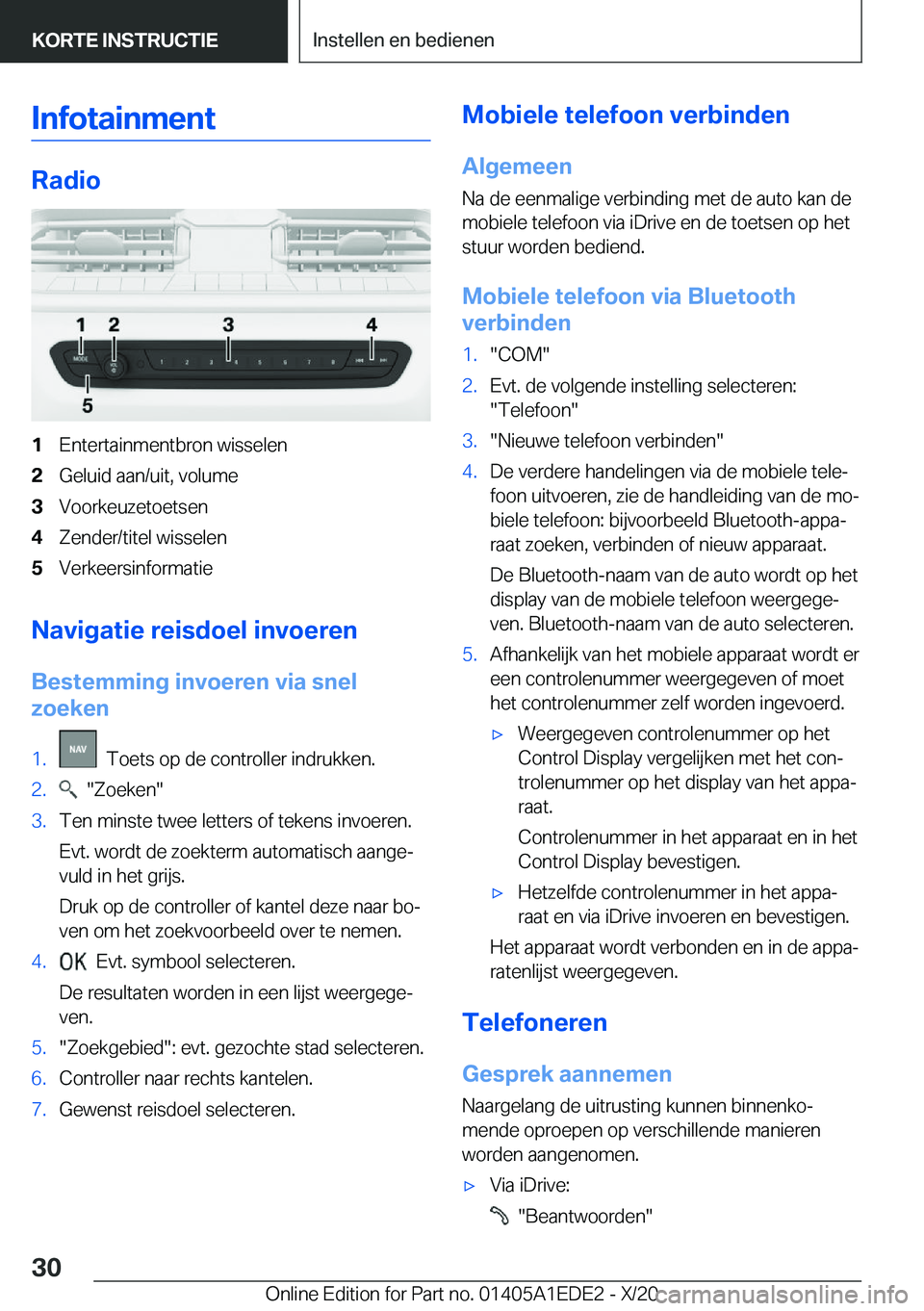 BMW 8 SERIES CONVERTIBLE 2021  Instructieboekjes (in Dutch) �I�n�f�o�t�a�i�n�m�e�n�t
�R�a�d�i�o
�1�E�n�t�e�r�t�a�i�n�m�e�n�t�b�r�o�n��w�i�s�s�e�l�e�n�2�G�e�l�u�i�d��a�a�n�/�u�i�t�,��v�o�l�u�m�e�3�V�o�o�r�k�e�u�z�e�t�o�e�t�s�e�n�4�Z�e�n�d�e�r�/�t�i�t�e�l��w