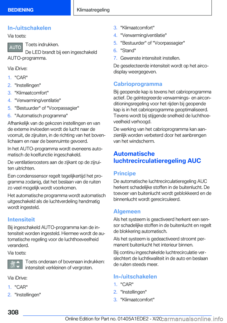 BMW 8 SERIES CONVERTIBLE 2021  Instructieboekjes (in Dutch) �I�n�-�/�u�i�t�s�c�h�a�k�e�l�e�n
�V�i�a��t�o�e�t�s�:
�T�o�e�t�s��i�n�d�r�u�k�k�e�n�.
�D�e��L�E�D��b�r�a�n�d�t��b�i�j��e�e�n��i�n�g�e�s�c�h�a�k�e�l�d
�A�U�T�O�-�p�r�o�g�r�a�m�m�a�.
�V�i�a��i�D�