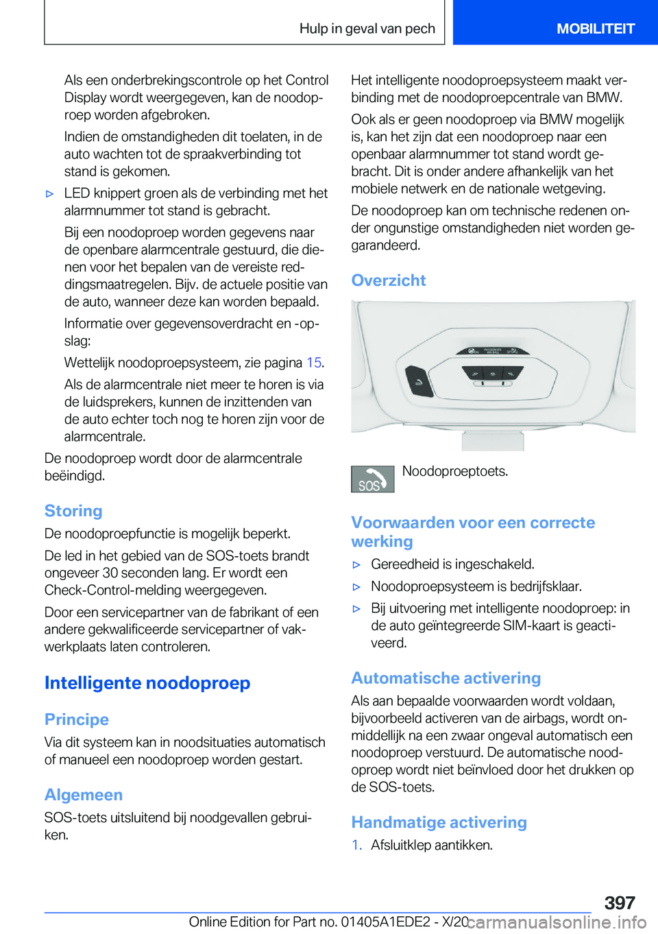 BMW 8 SERIES CONVERTIBLE 2021  Instructieboekjes (in Dutch) �A�l�s��e�e�n��o�n�d�e�r�b�r�e�k�i�n�g�s�c�o�n�t�r�o�l�e��o�p��h�e�t��C�o�n�t�r�o�l�D�i�s�p�l�a�y��w�o�r�d�t��w�e�e�r�g�e�g�e�v�e�n�,��k�a�n��d�e��n�o�o�d�o�pj
�r�o�e�p��w�o�r�d�e�n��a�f�