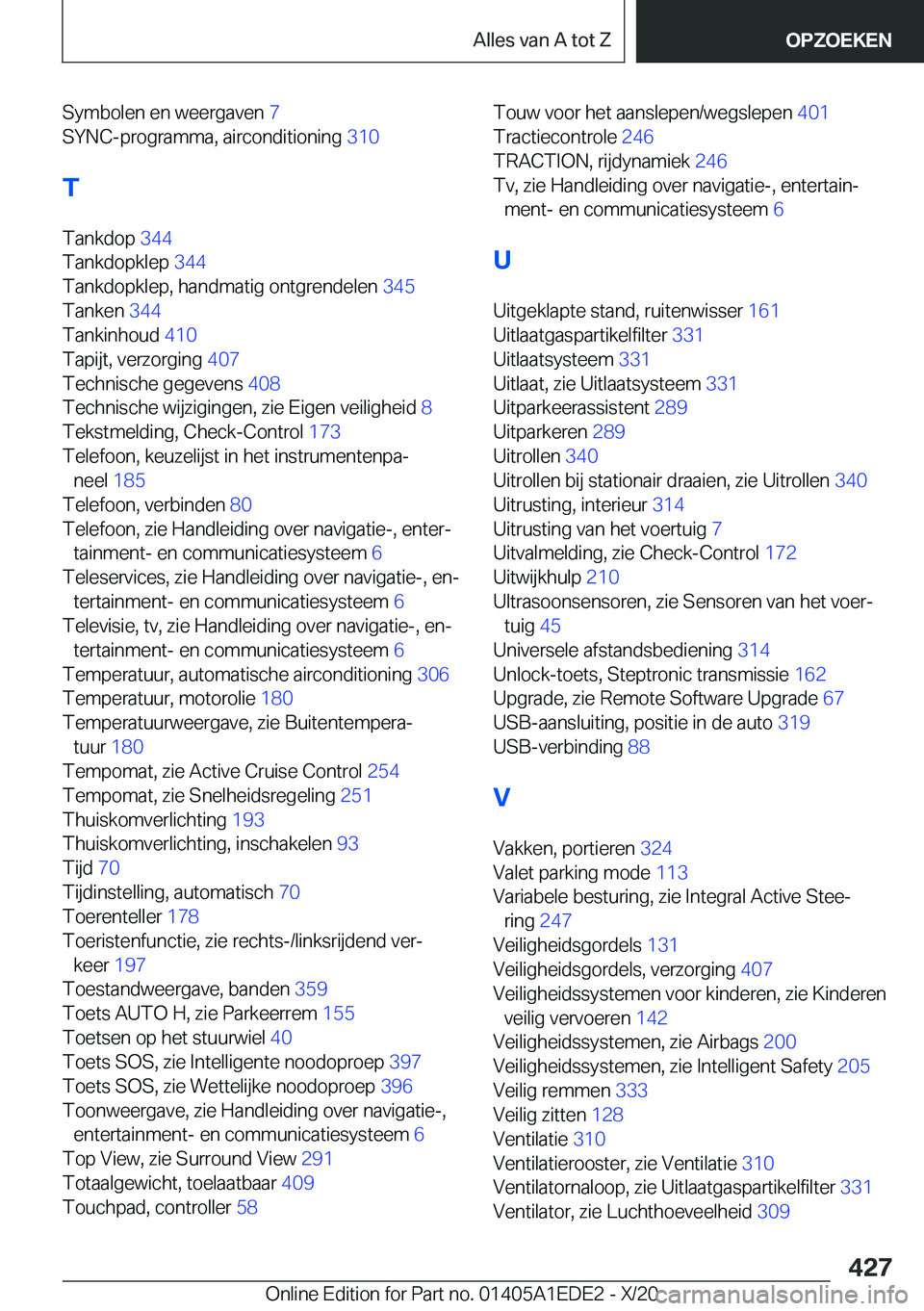 BMW 8 SERIES CONVERTIBLE 2021  Instructieboekjes (in Dutch) �S�y�m�b�o�l�e�n��e�n��w�e�e�r�g�a�v�e�n��7�
�S�Y�N�C�-�p�r�o�g�r�a�m�m�a�,��a�i�r�c�o�n�d�i�t�i�o�n�i�n�g� �3�1�0�
�T �T�a�n�k�d�o�p� �3�4�4�
�T�a�n�k�d�o�p�k�l�e�p� �3�4�4�
�T�a�n�k�d�o�p