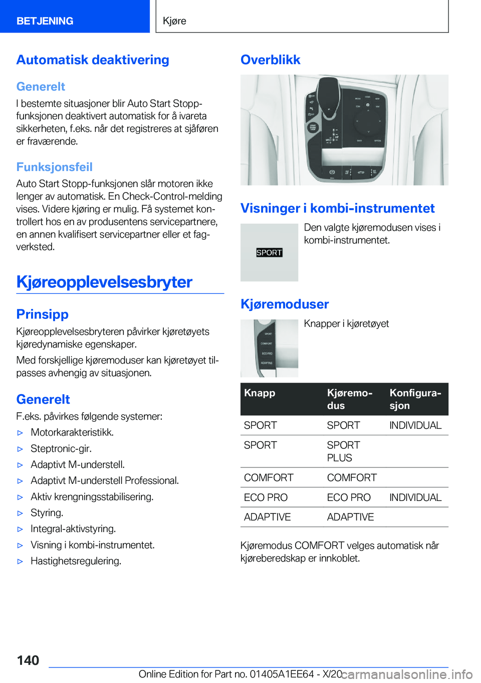 BMW 8 SERIES CONVERTIBLE 2021  InstruksjonsbØker (in Norwegian) �A�u�t�o�m�a�t�i�s�k��d�e�a�k�t�i�v�e�r�i�n�g
�G�e�n�e�r�e�l�t
�I��b�e�s�t�e�m�t�e��s�i�t�u�a�s�j�o�n�e�r��b�l�i�r��A�u�t�o��S�t�a�r�t��S�t�o�p�p�- �f�u�n�k�s�j�o�n�e�n��d�e�a�k�t�i�v�e�r�t��