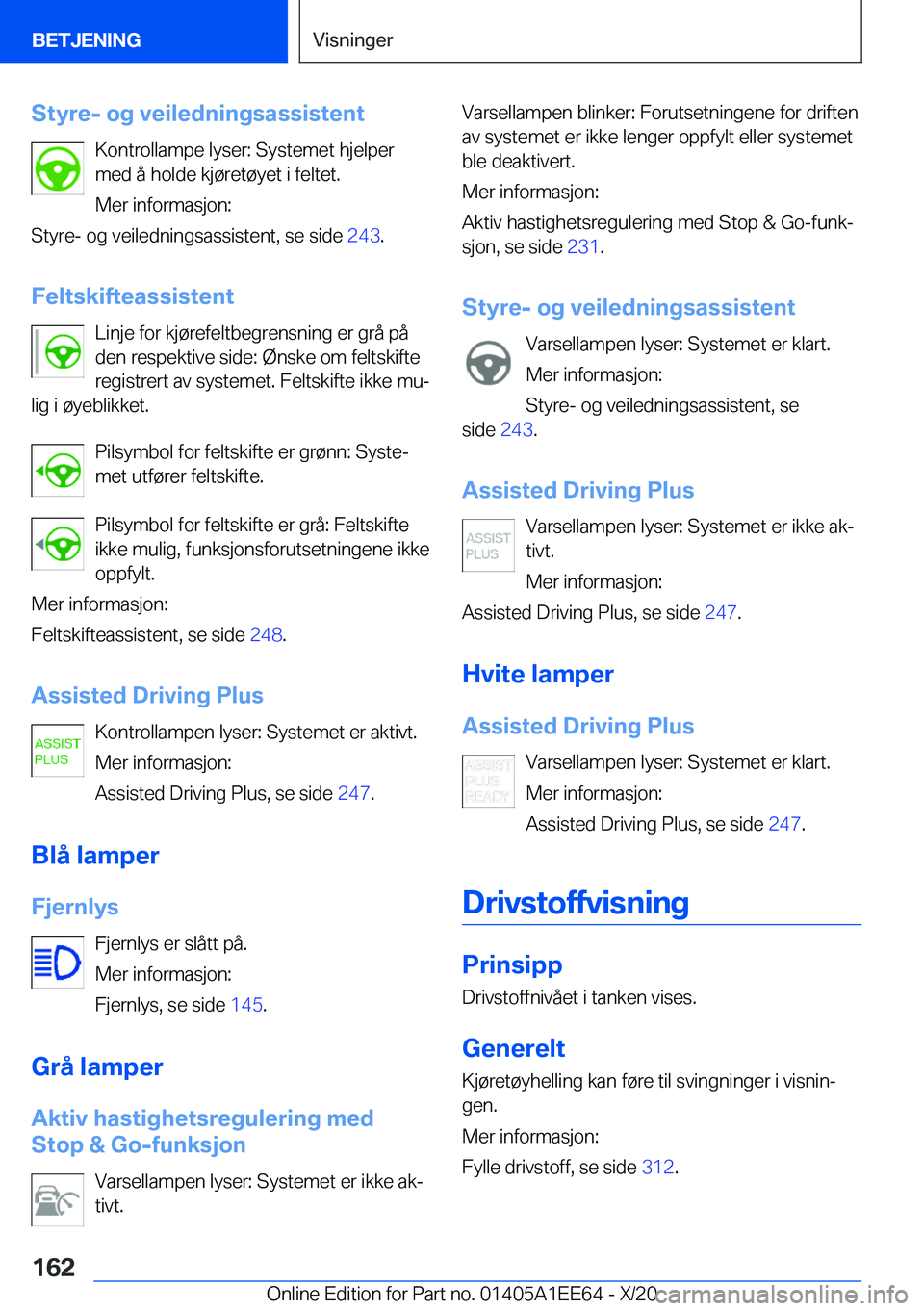 BMW 8 SERIES CONVERTIBLE 2021  InstruksjonsbØker (in Norwegian) �S�t�y�r�e�-��o�g��v�e�i�l�e�d�n�i�n�g�s�a�s�s�i�s�t�e�n�t�K�o�n�t�r�o�l�l�a�m�p�e��l�y�s�e�r�:��S�y�s�t�e�m�e�t��h�j�e�l�p�e�r
�m�e�d��å��h�o�l�d�e��k�j�