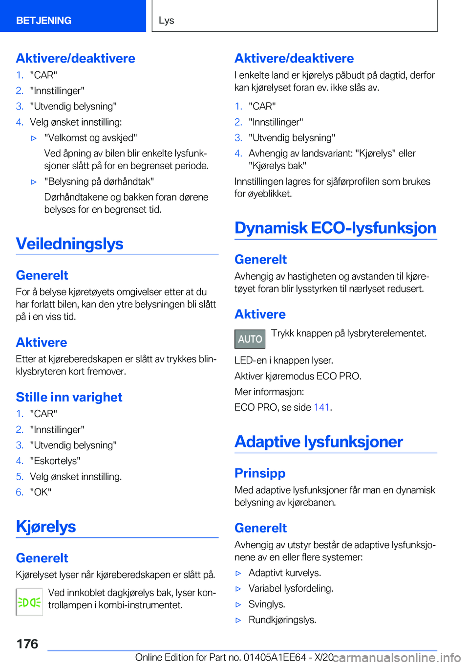 BMW 8 SERIES CONVERTIBLE 2021  InstruksjonsbØker (in Norwegian) �A�k�t�i�v�e�r�e�/�d�e�a�k�t�i�v�e�r�e�1�.��C�A�R��2�.��I�n�n�s�t�i�l�l�i�n�g�e�r��3�.��U�t�v�e�n�d�i�g��b�e�l�y�s�n�i�n�g��4�.�V�e�l�g��